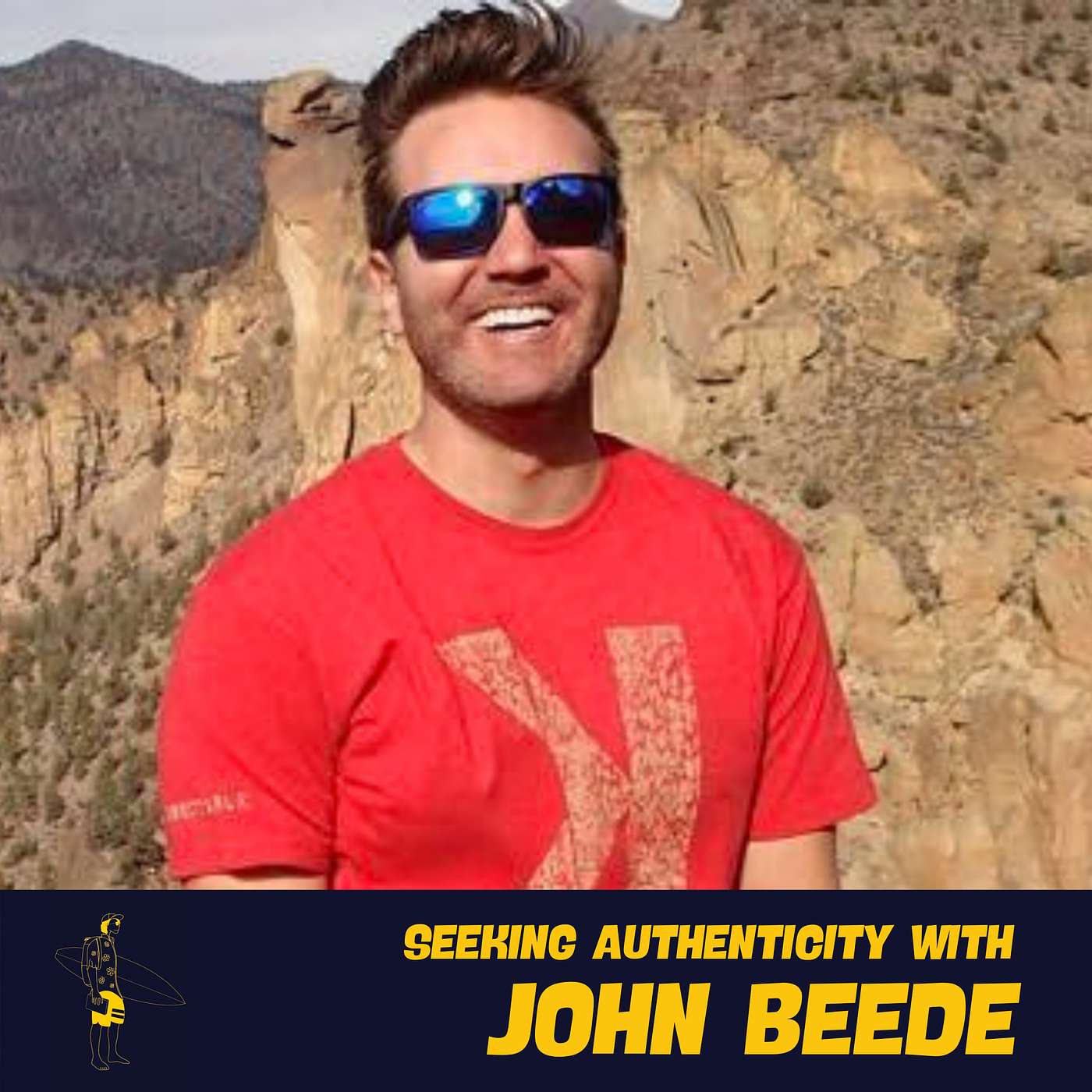 #32 - Surviving Everest and the Seven Summits, Setting Expectations, and Creating a Positive Self-Image with Adventurer and Author John Beede