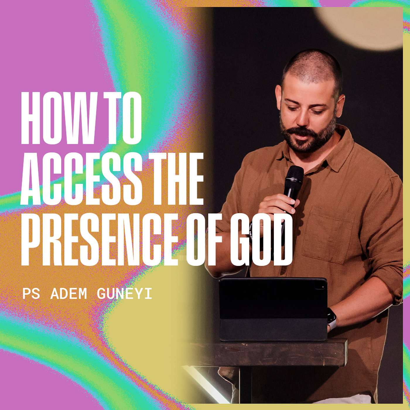 How to Access the Presence of God - Ps Adem Guneyi
