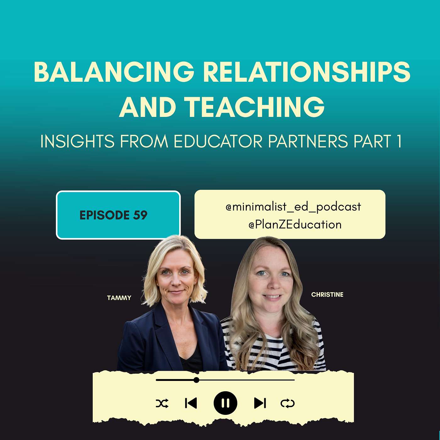 Ep 059 — Balancing Relationships and Teaching: Insights from Educator Partners Part 1 with Tammy and Christine episode artwork