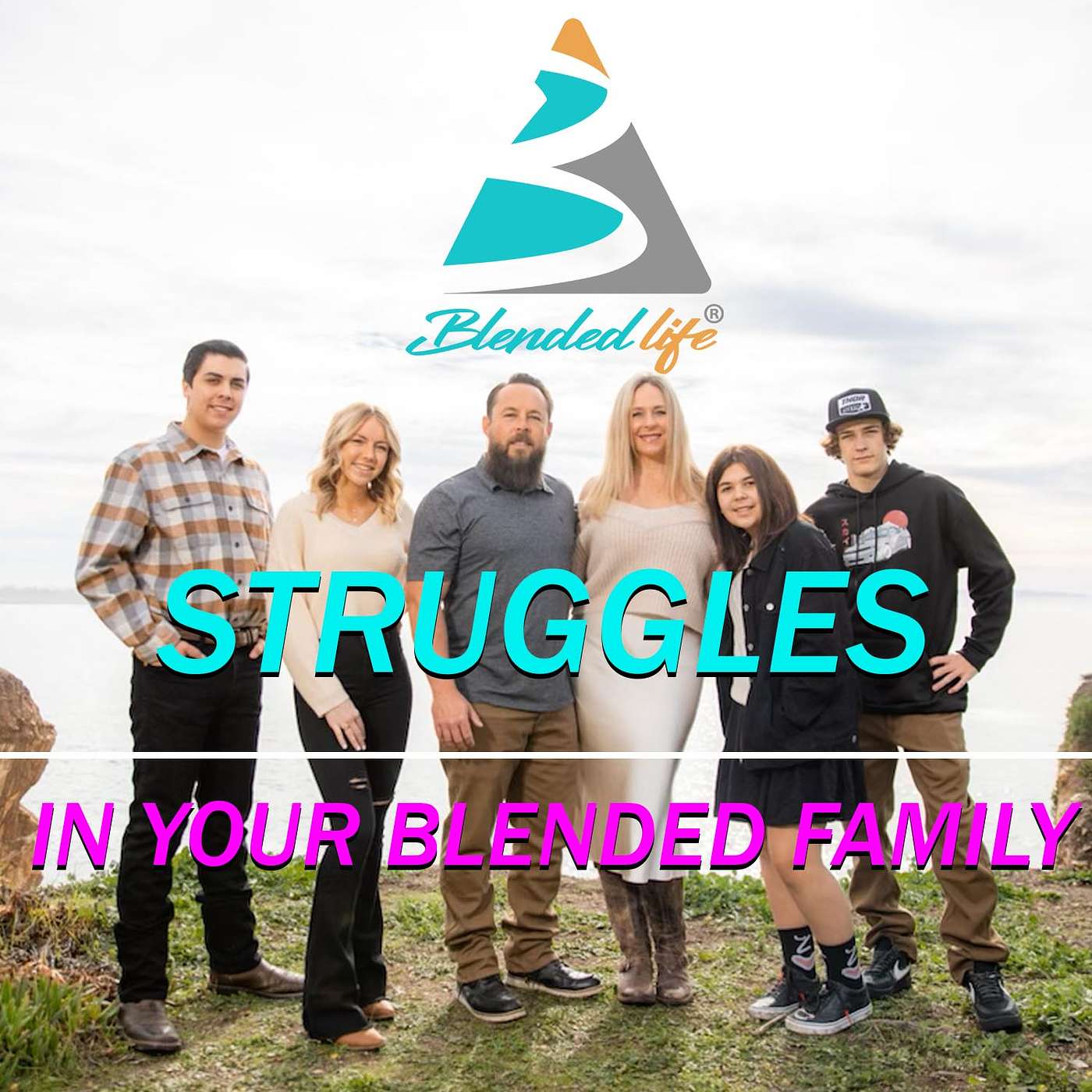 Blended Life EP. 154: Biggest Struggles In Your Blended Family