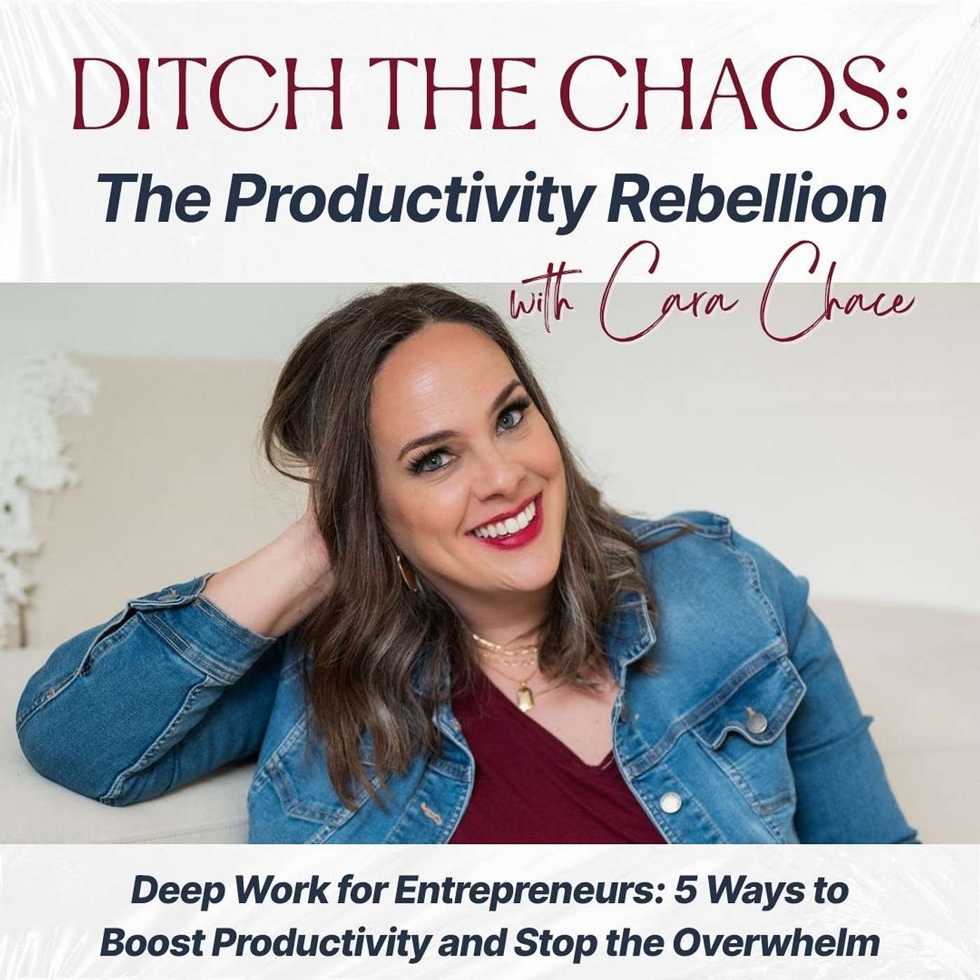 Deep Work for Entrepreneurs: 5 Ways to Boost Productivity and Stop the Overwhelm episode artwork