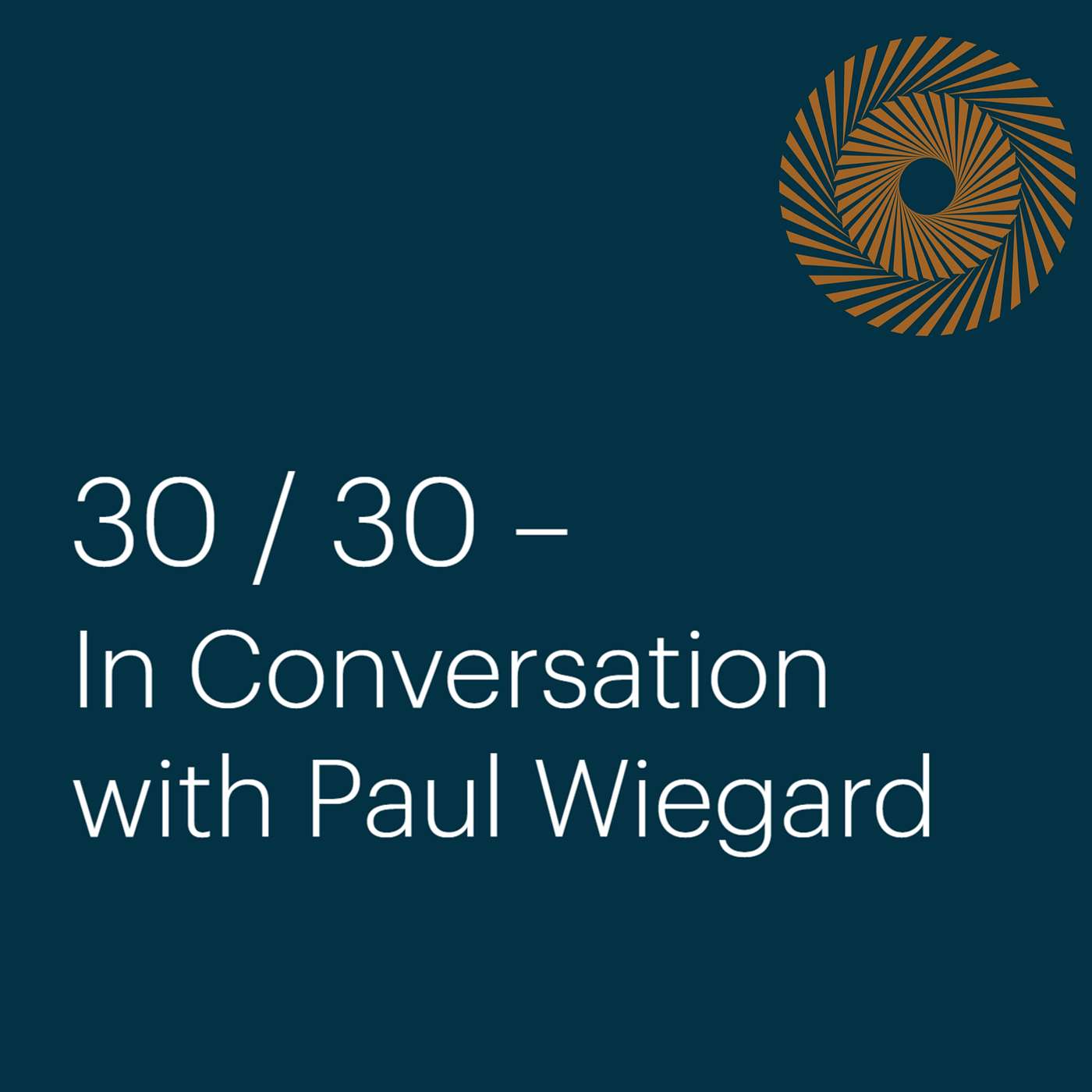 30/30: In Conversation with Paul Wiegard (Live Recording)
