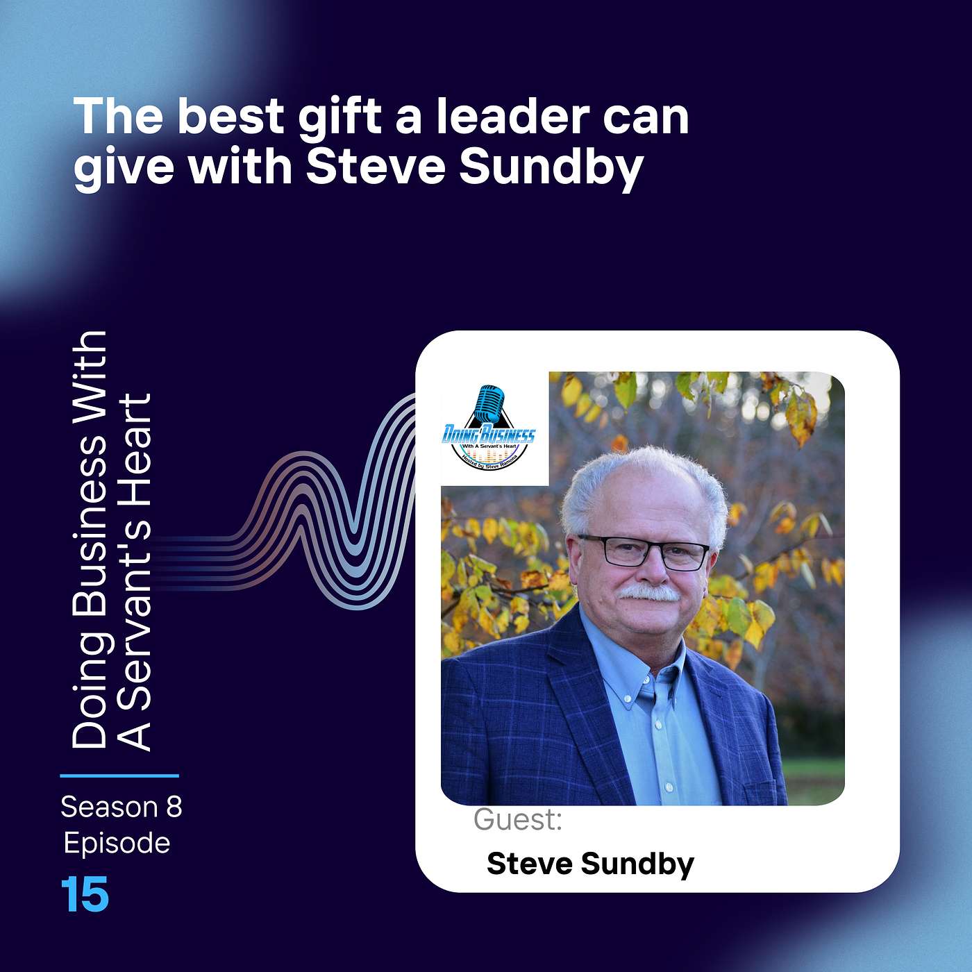 The best gift a leader can give with Steve Sundby