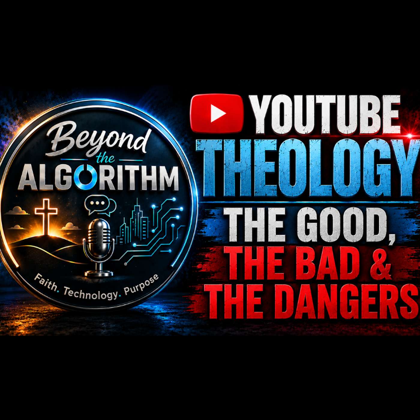 YouTube Theology: The Good, The Bad & The Dangers episode artwork