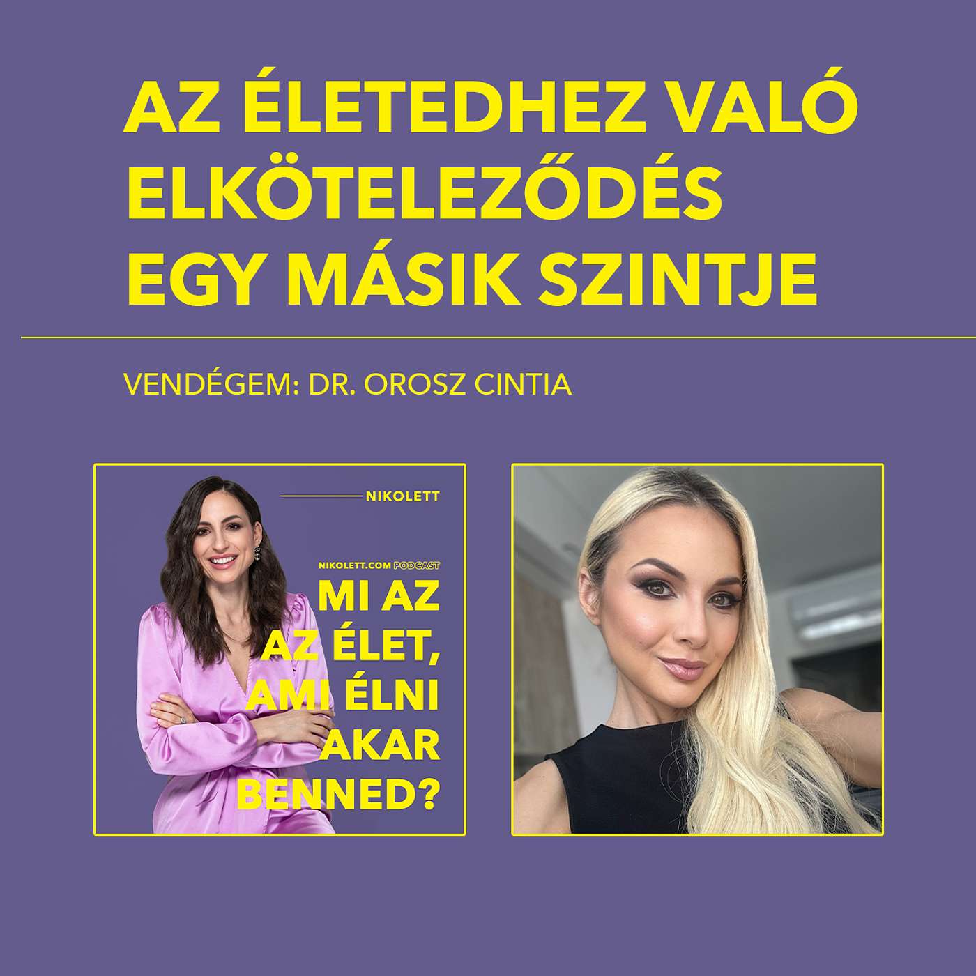 Az életedhez való elköteleződés egy másik szintje