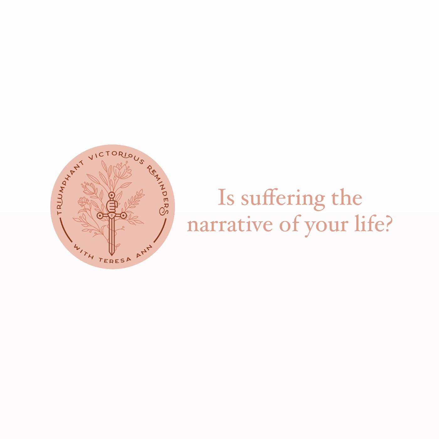 Triumphant Victorious Reminders | Is Suffering the Narrative?