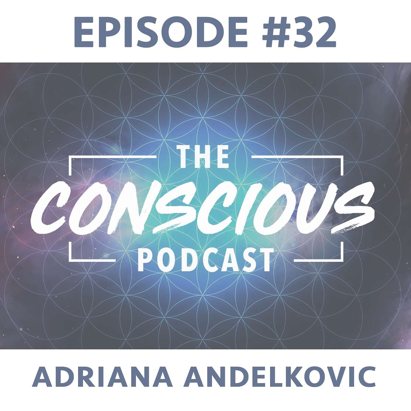 #32 - Adriana Andelkovic on Self Healing, Aligning with Your Truth & Following Your Light. episode artwork