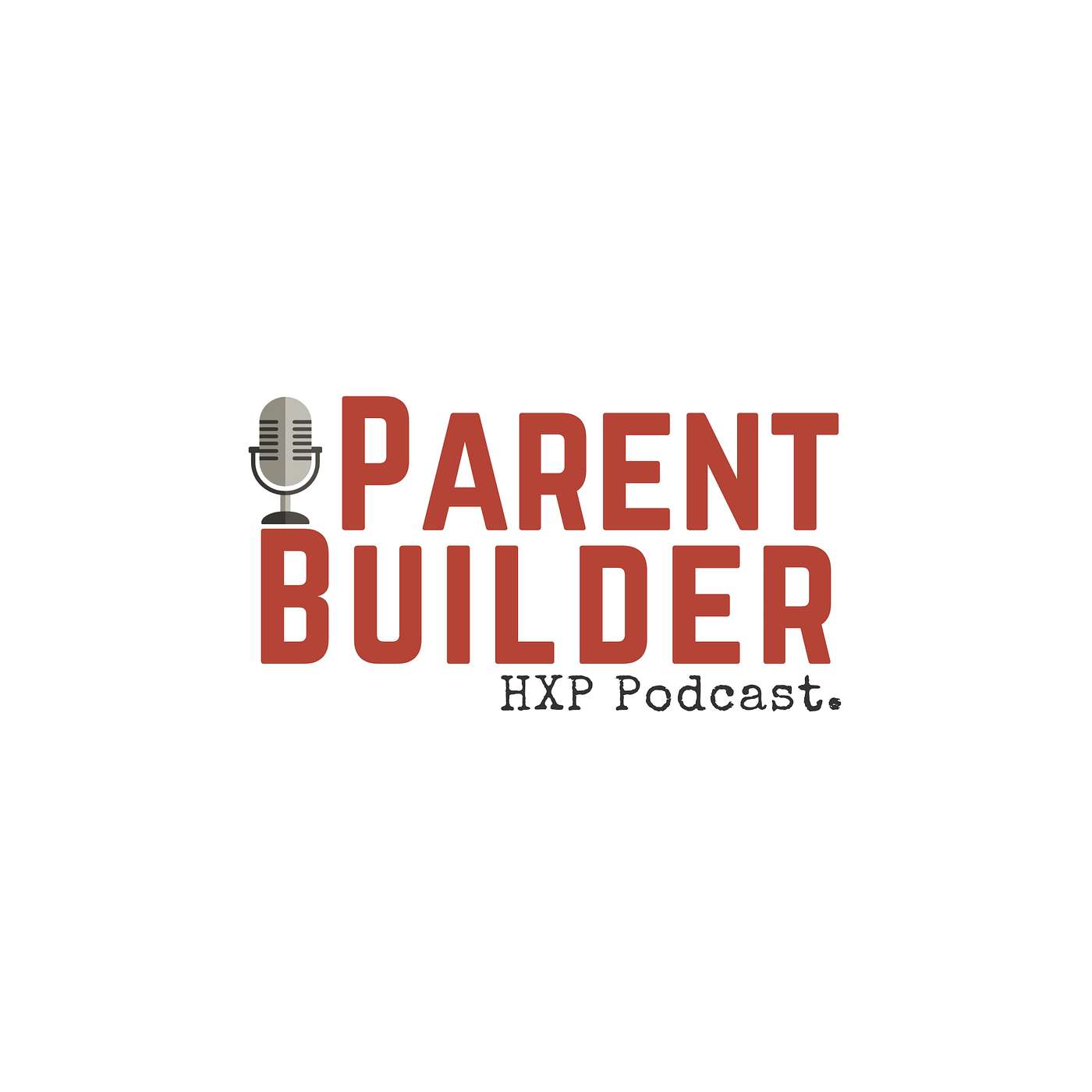 HXP Parent Builder Podcast