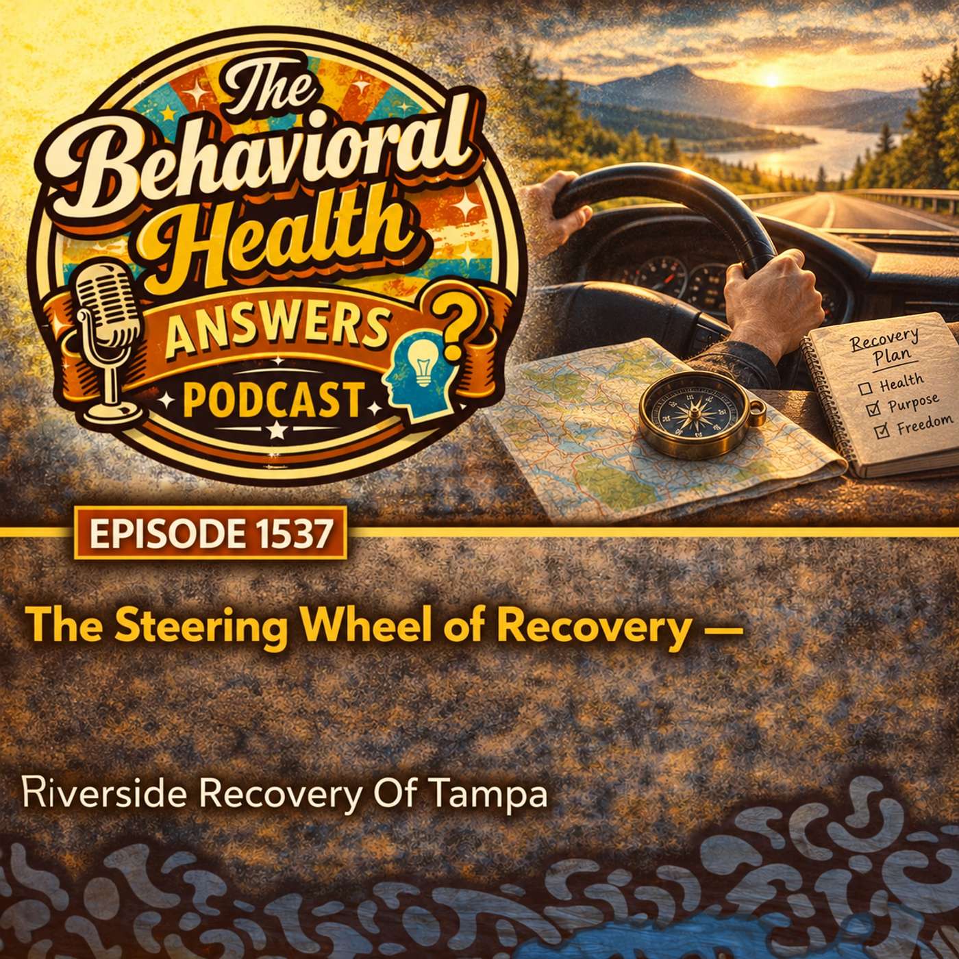 Episode 1537: The Steering Wheel of Recovery | Riverside Recovery Of Tampa episode artwork