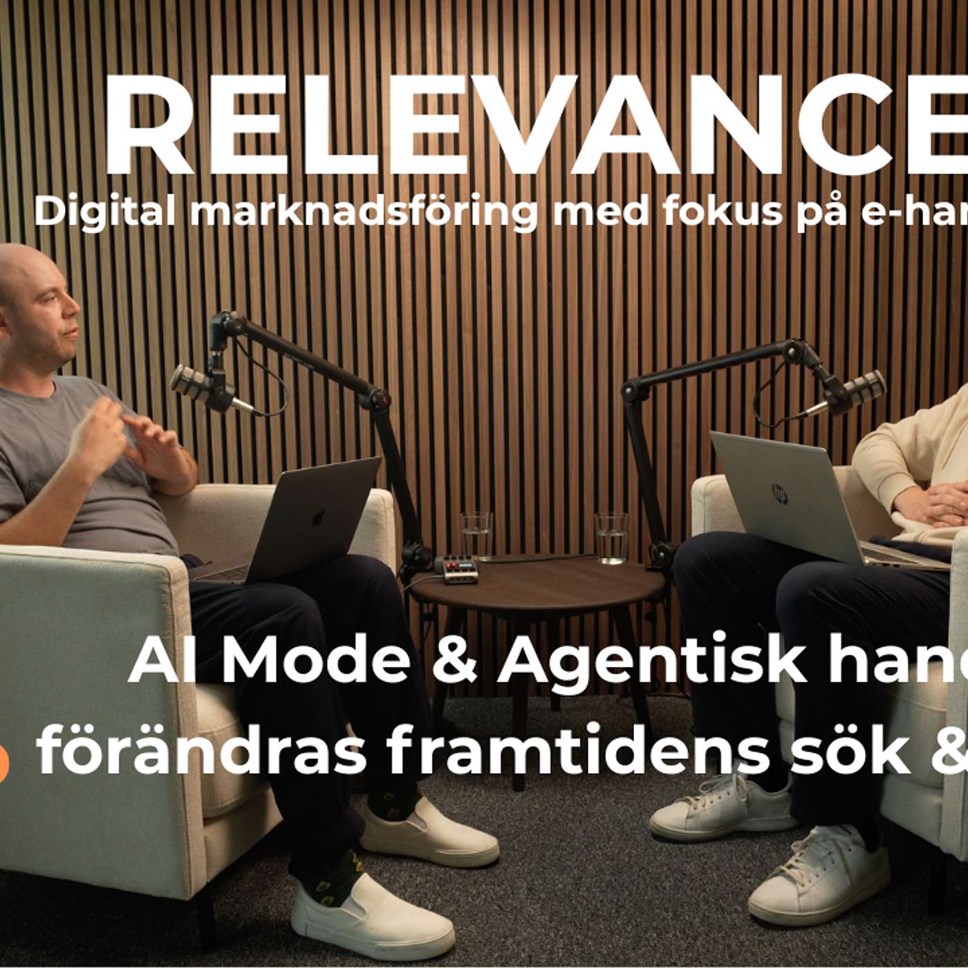 AI Mode & Agentisk handel - Så förändras framtidens sök & e-handel - Avsnitt 5 av Relevance