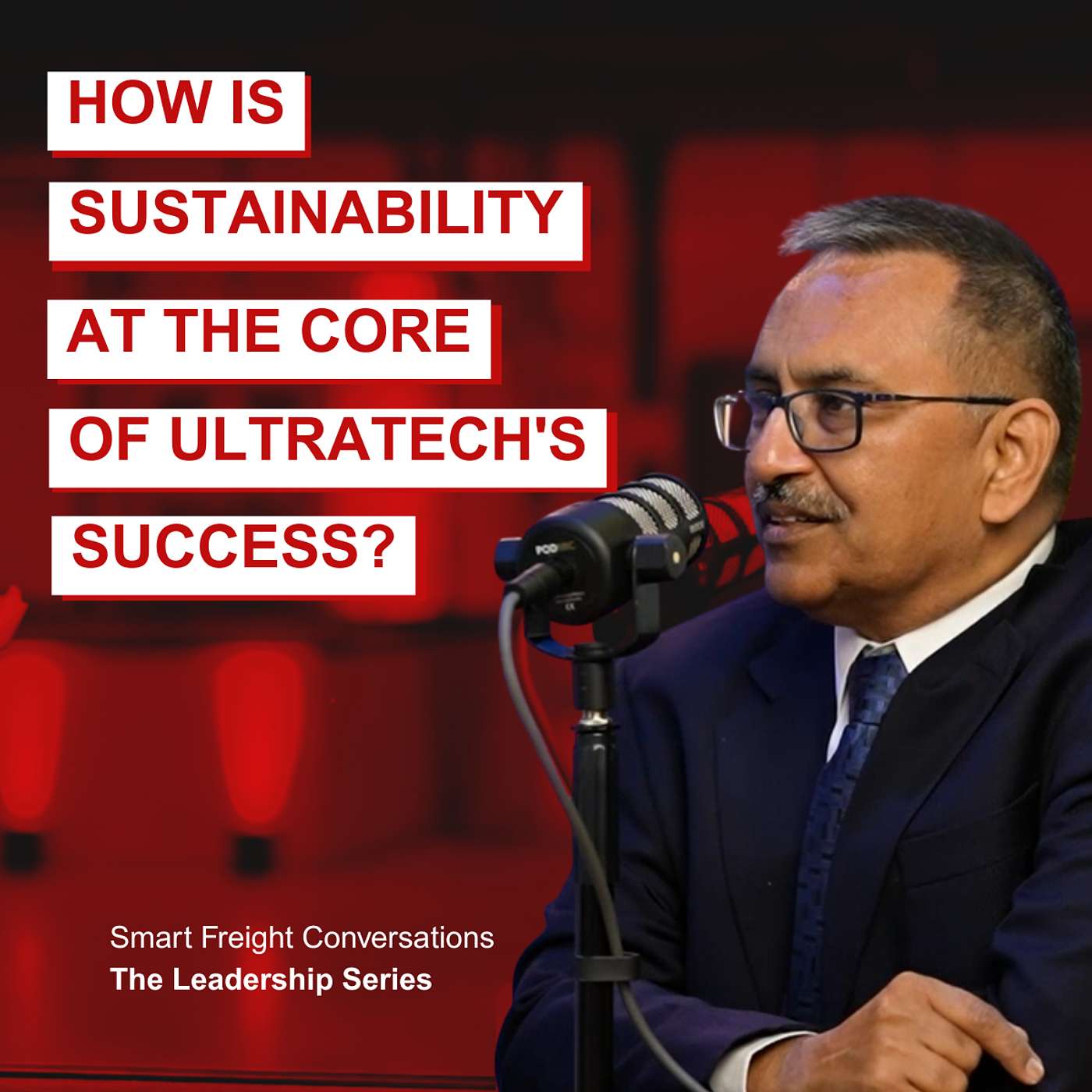 Episode 19 | The Leadership Series: How is sustainability at the core of UltraTech's success? episode artwork