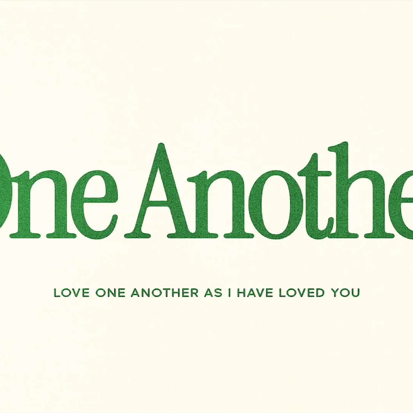 One Another: Love One Another One Another: Love One Another
