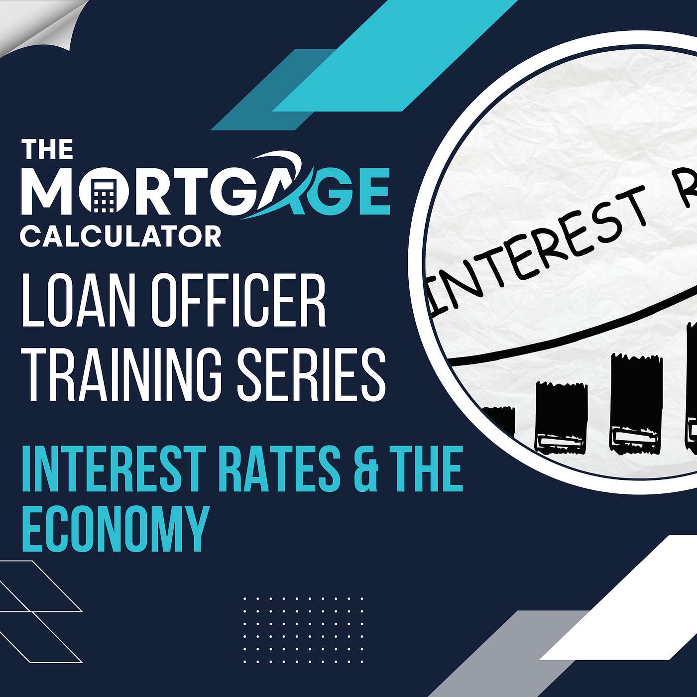 Loan Officer Training 10/18/23: Interest Rates & The Economy episode artwork