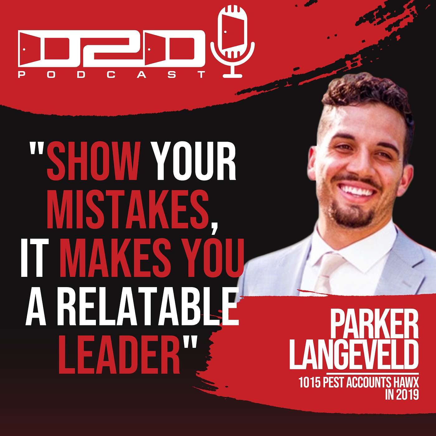 Show your mistakes, it makes you a relate-able leader - Parker Langeveld