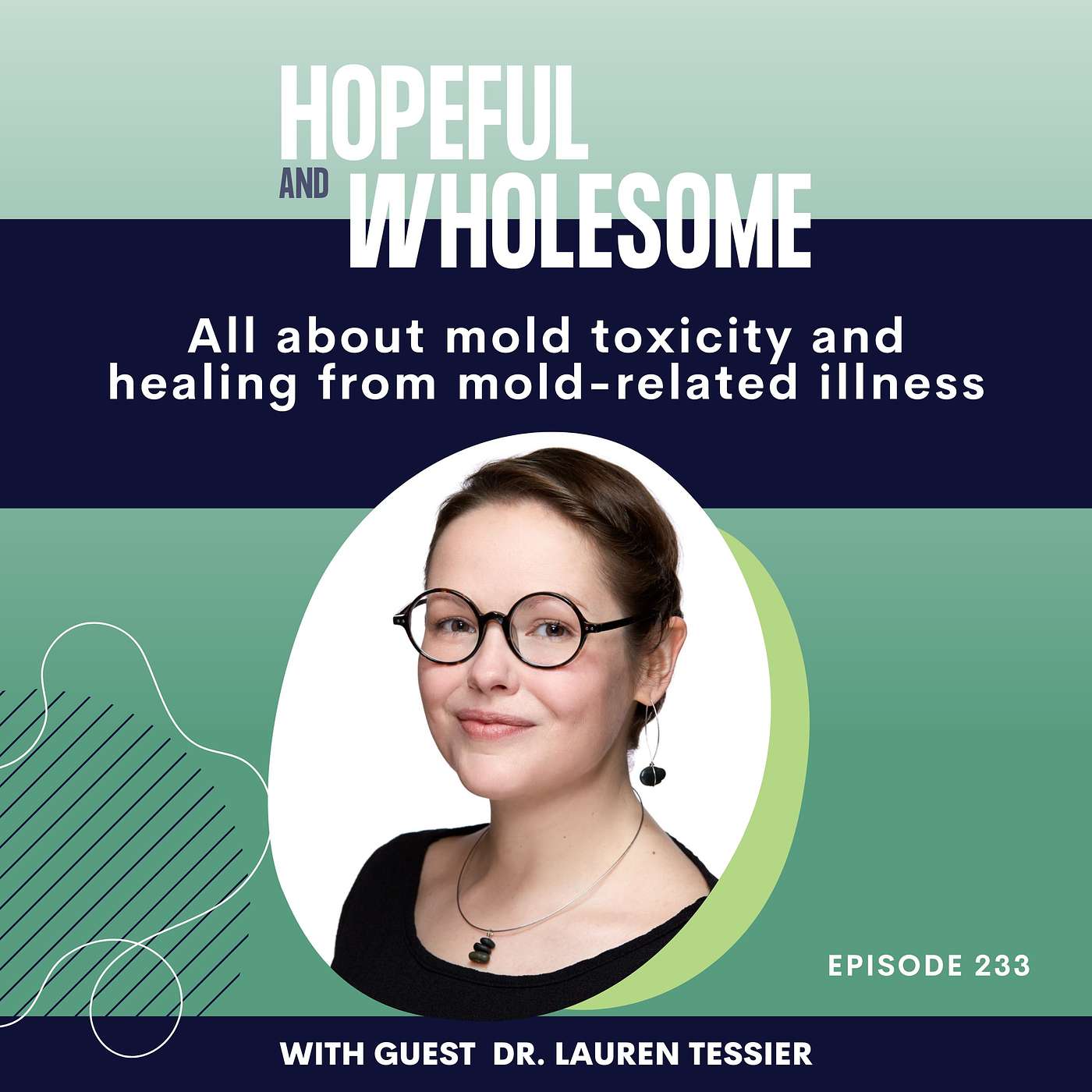 All About Mold Toxicity and healing from mold related illness with Dr. Lauren Tessier