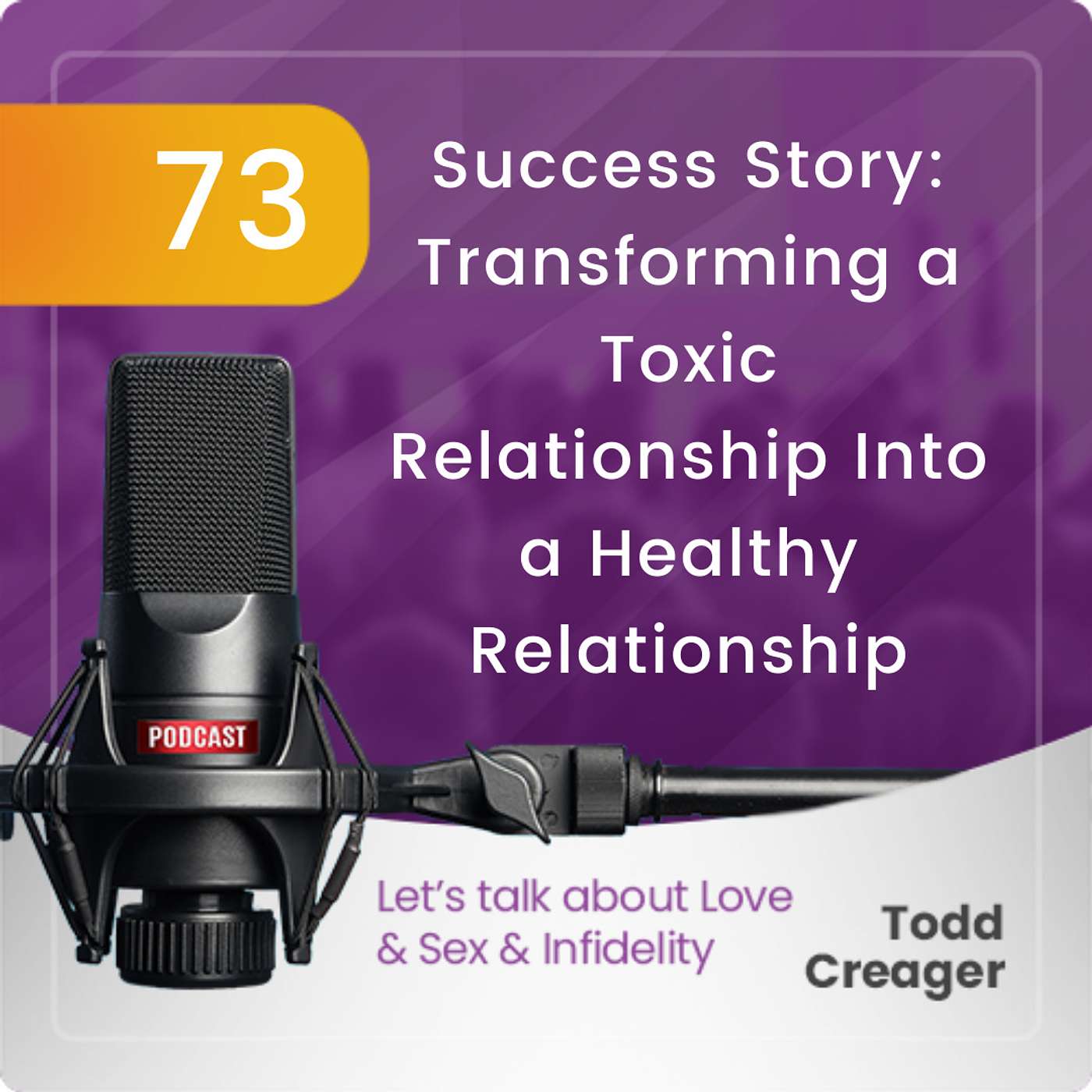 Podcast Episode #73: Success Story: Transforming a Toxic Relationship Into a Healthy Relationship episode artwork