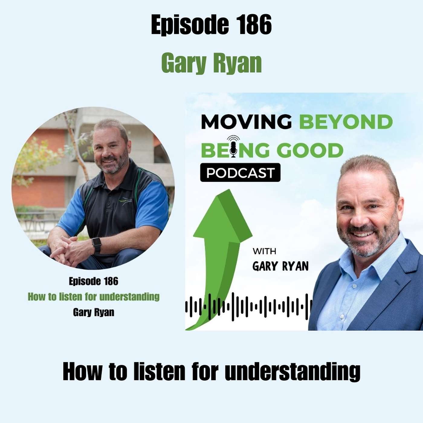 Gary Ryan Moving Beyond Being Good®