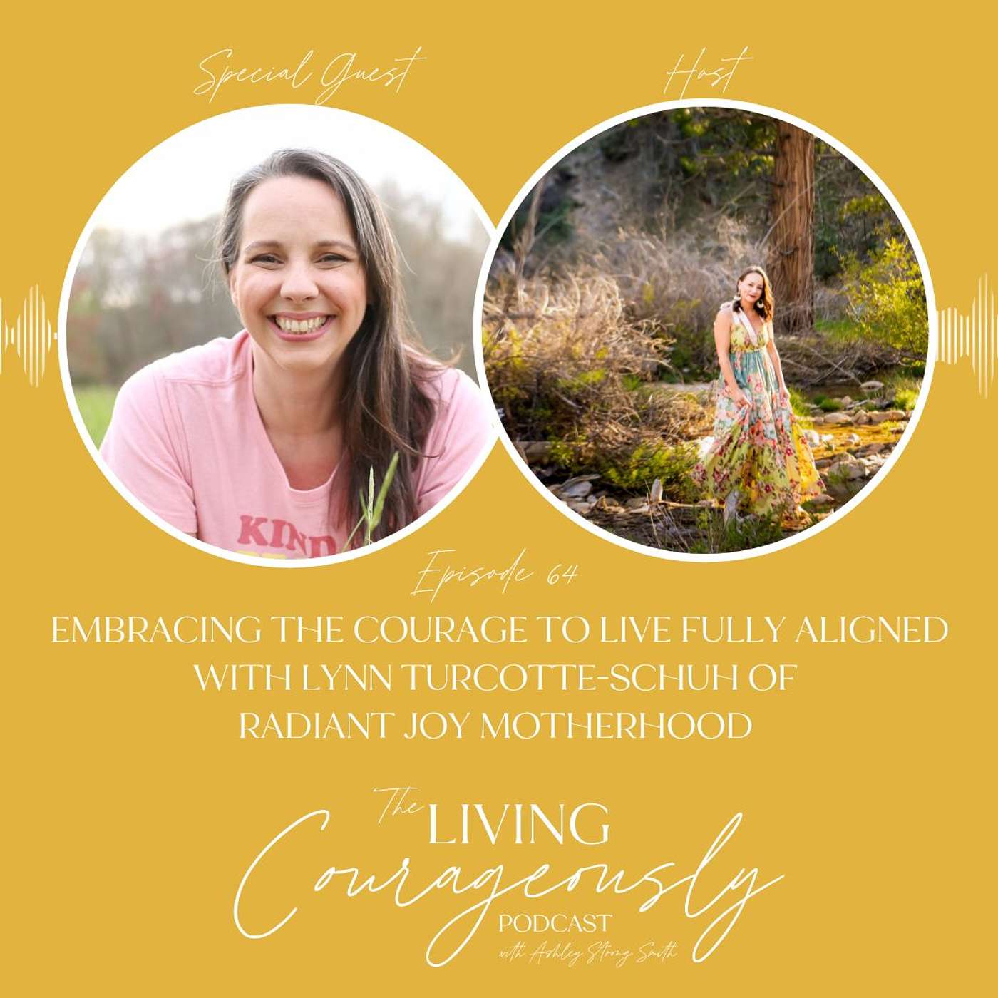 Embracing the Courage to Live Fully Aligned with Lynn Turcotte-Schuh of Radiant Joy Motherhood | Episode 64