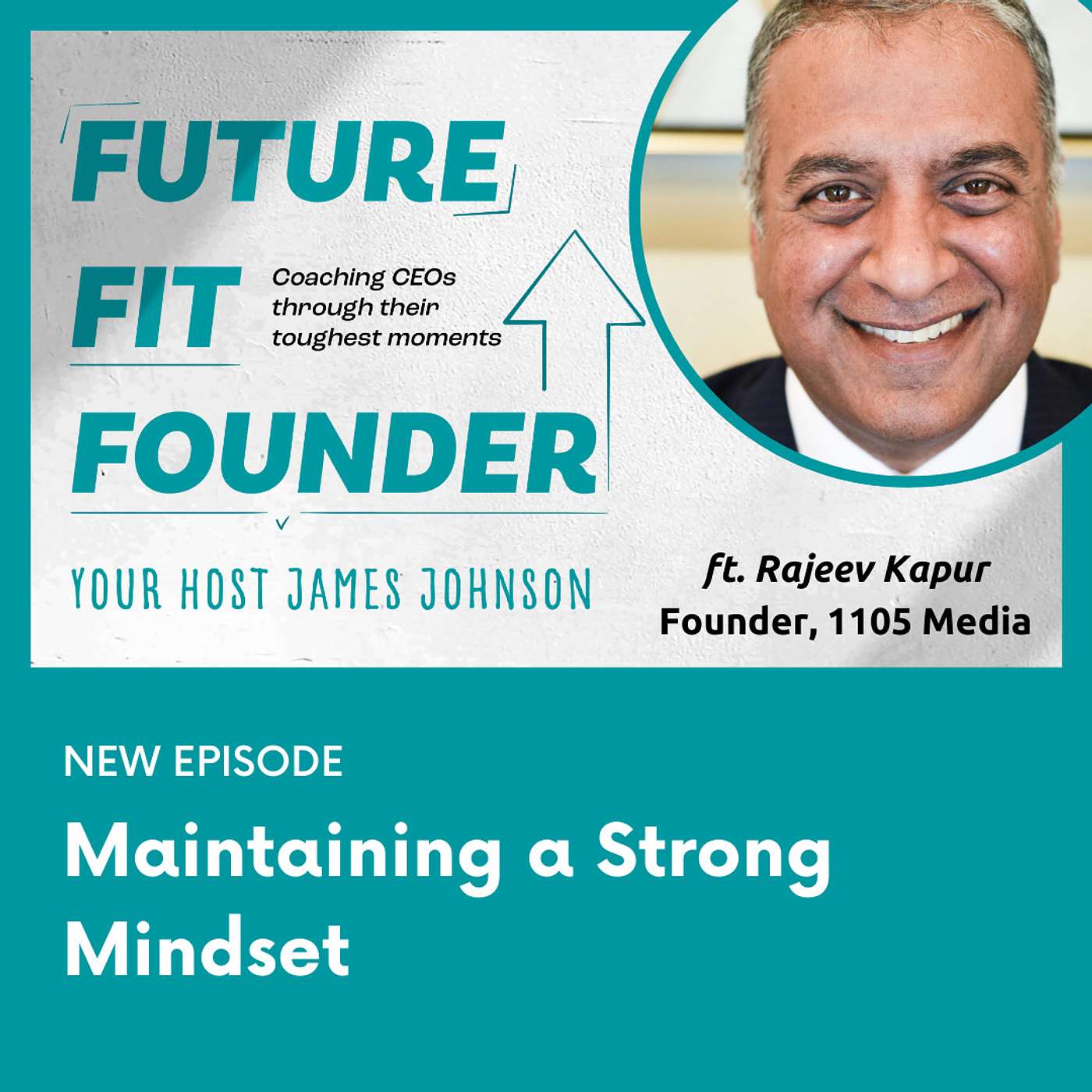 Maintaining a Strong Mindset — with Rajeev Kapur