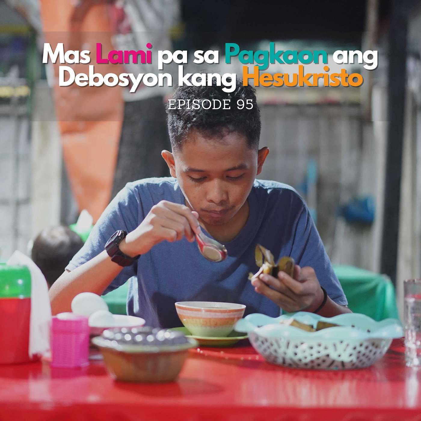 Mas Lami pa sa Pagkaon ang Debosyon kang Hesukristo