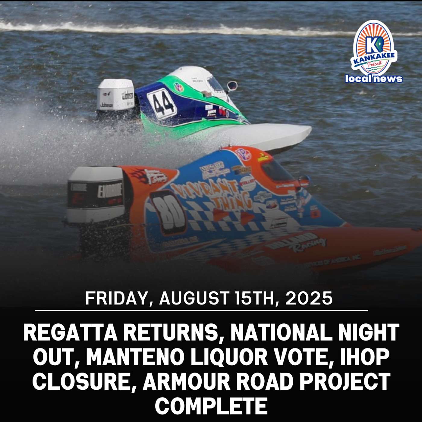 Regatta Returns, National Night Out, Manteno Liquor Vote, IHOP Closure, Armour Road Project Complete