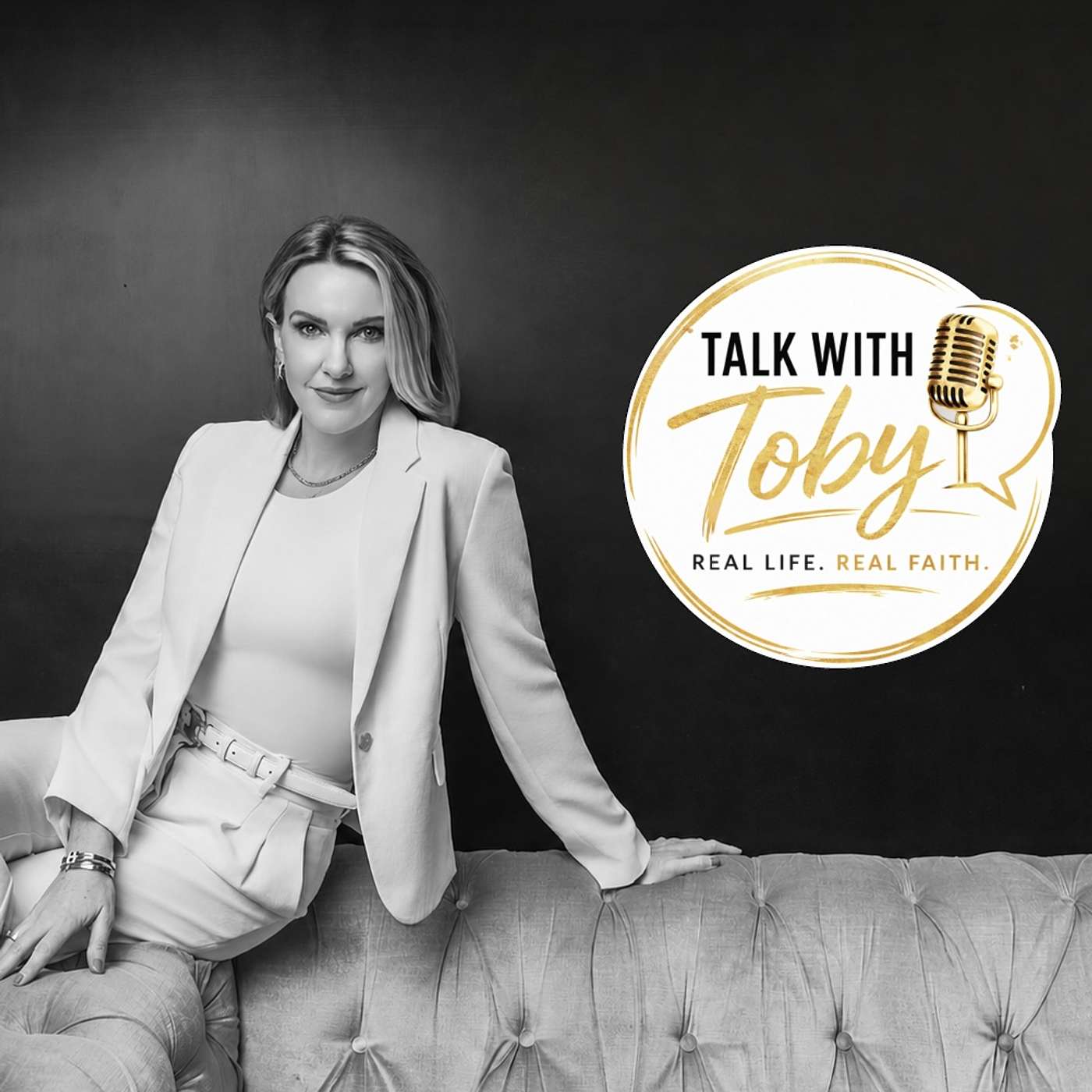 Talk with Toby: Real Life. Real Faith.