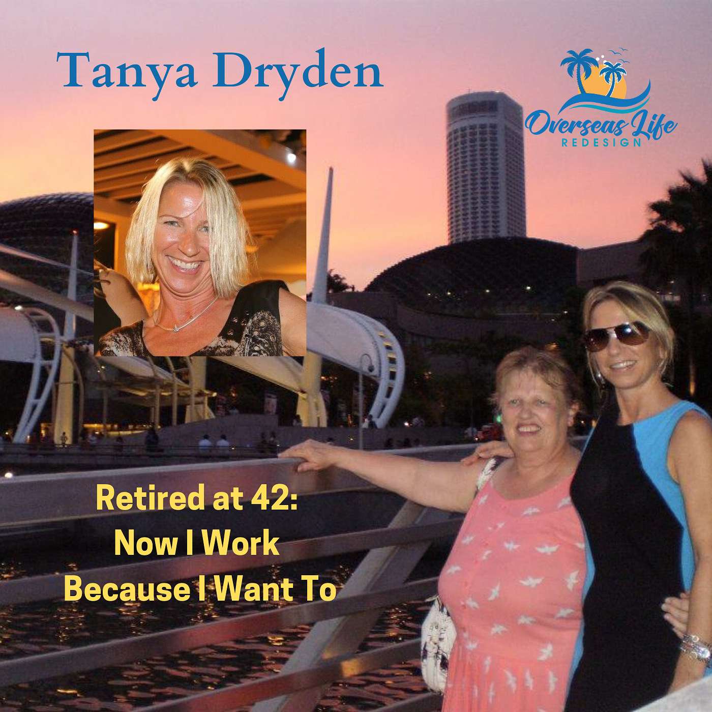 Tanya Dryden Retired at 42: Now I Work Because I Want To