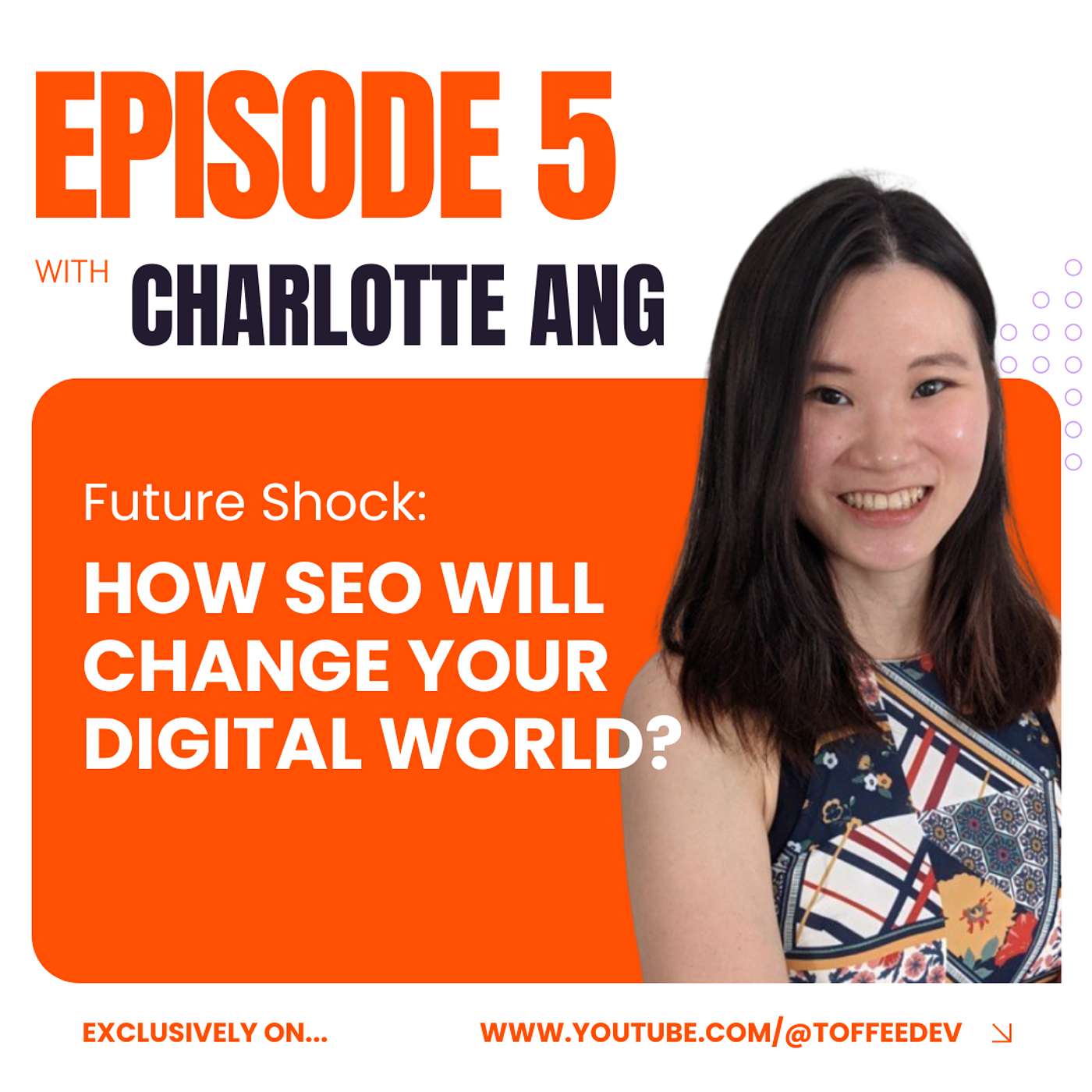 Future Shock: How SEO Will Change Your Digital World? Featuring Charlotte Ang