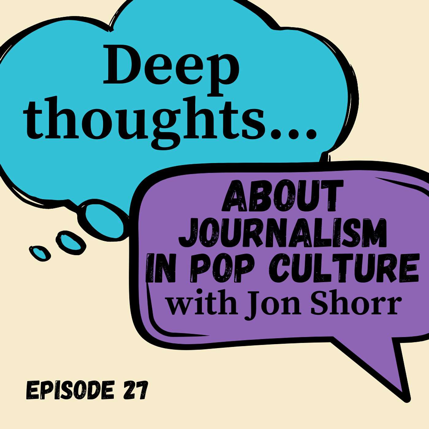 Deep Thoughts about Journalism in Pop Culture with Jon Shorr