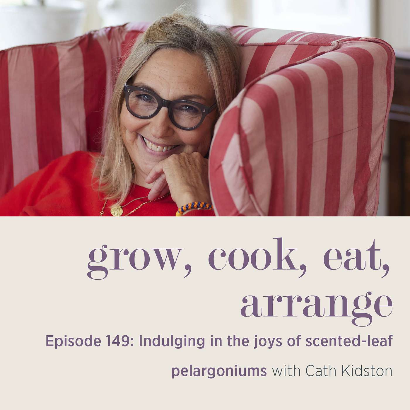 cover of episode Indulging in the Joys of Scented-Leaf Pelargoniums with Cath Kidston - Episode 149