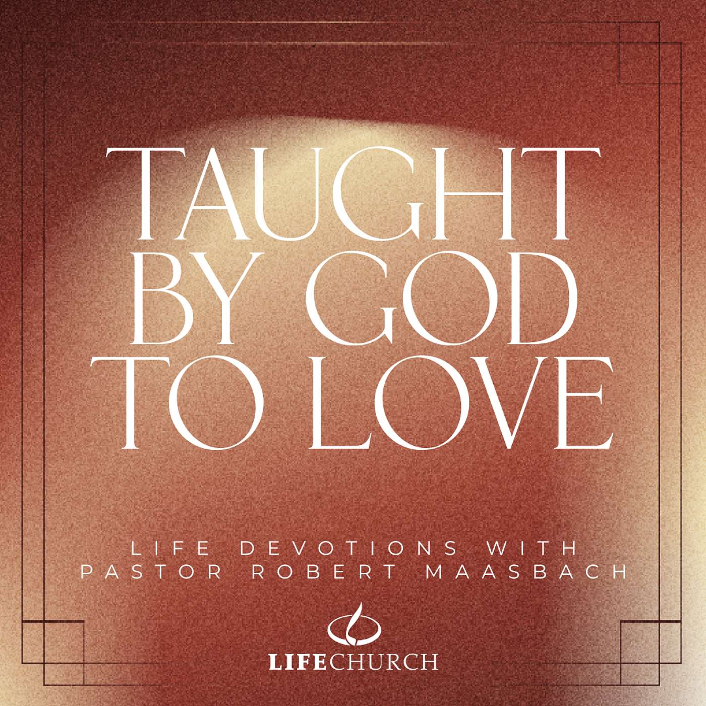 Taught By God To Love - 15.10.25