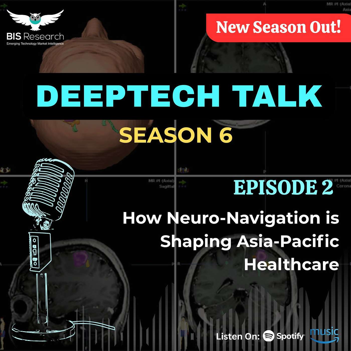 Season 6 I Episode 2 I How Neuro-Navigation is Shaping Asia-Pacific Healthcare episode artwork