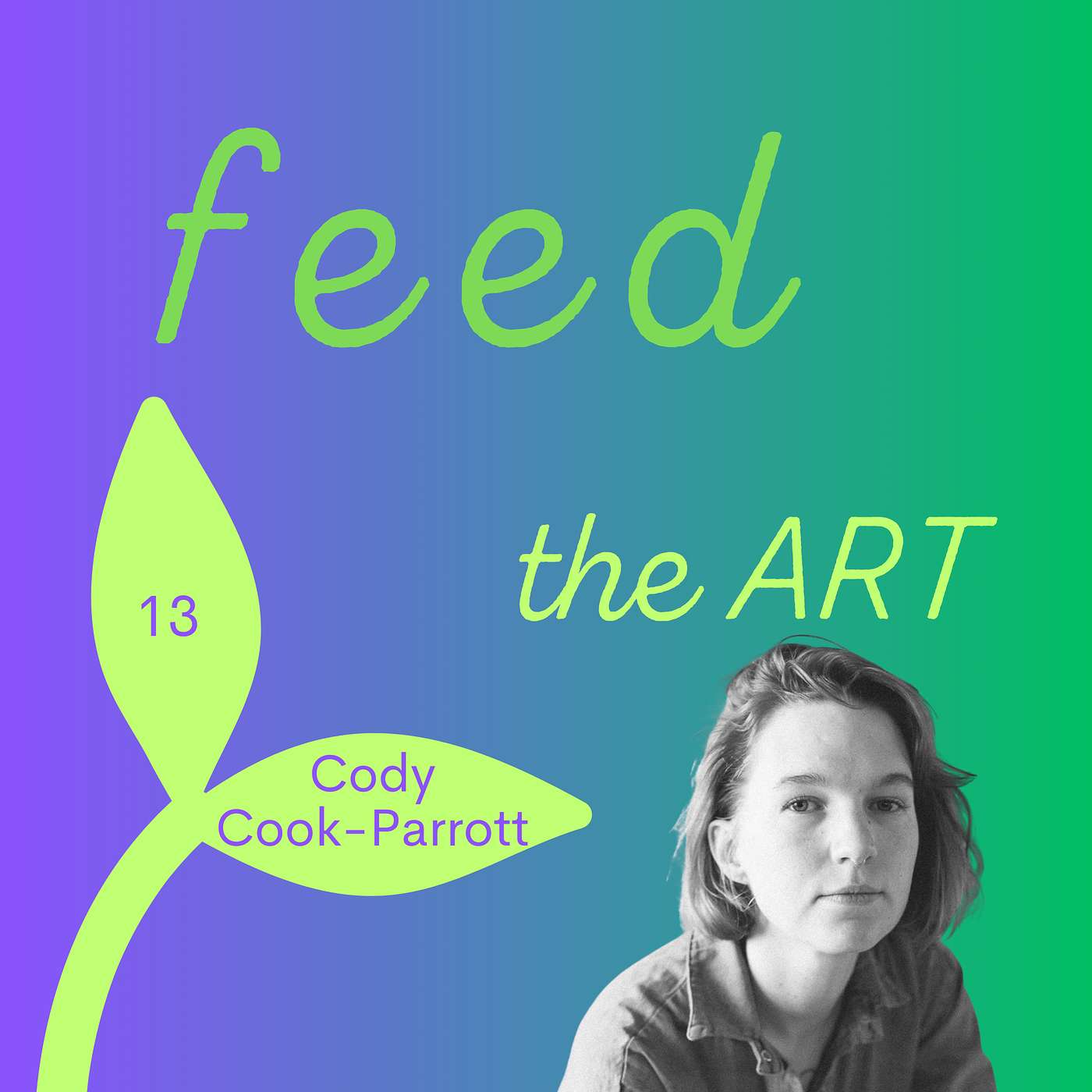 13: Making Space for Magic with Cody Cook-Parrott 13: Making Space for Magic with Cody Cook-Parrott