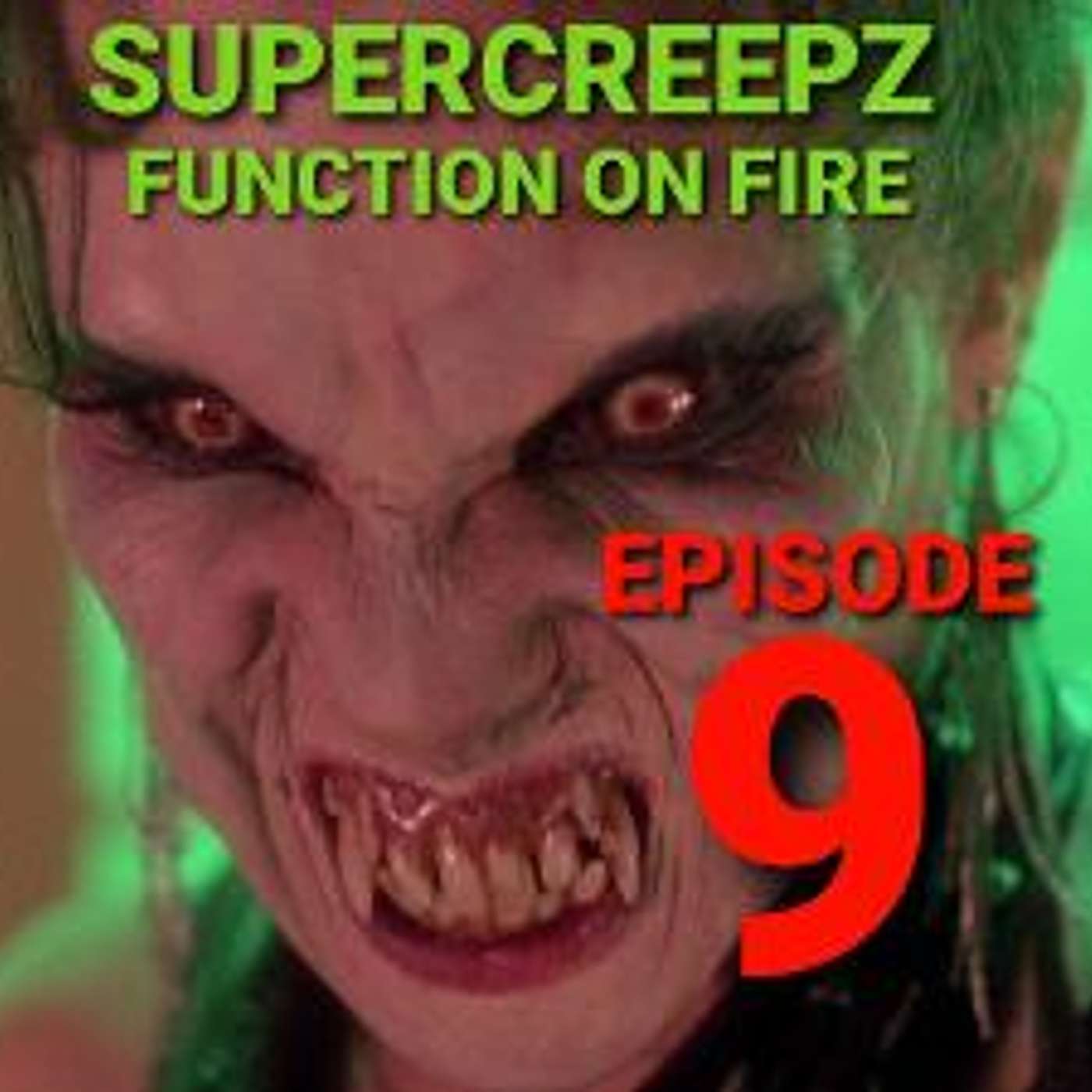 SUPERCREEPZ: FUNCTION ON FIRE EPISODE 9 - FAVORITE GO-TO HORROR MOVIE