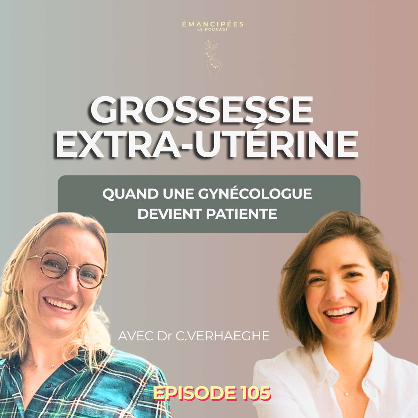 #105 Grossesse extra-utérine : quand une gynécologue devient patiente episode artwork