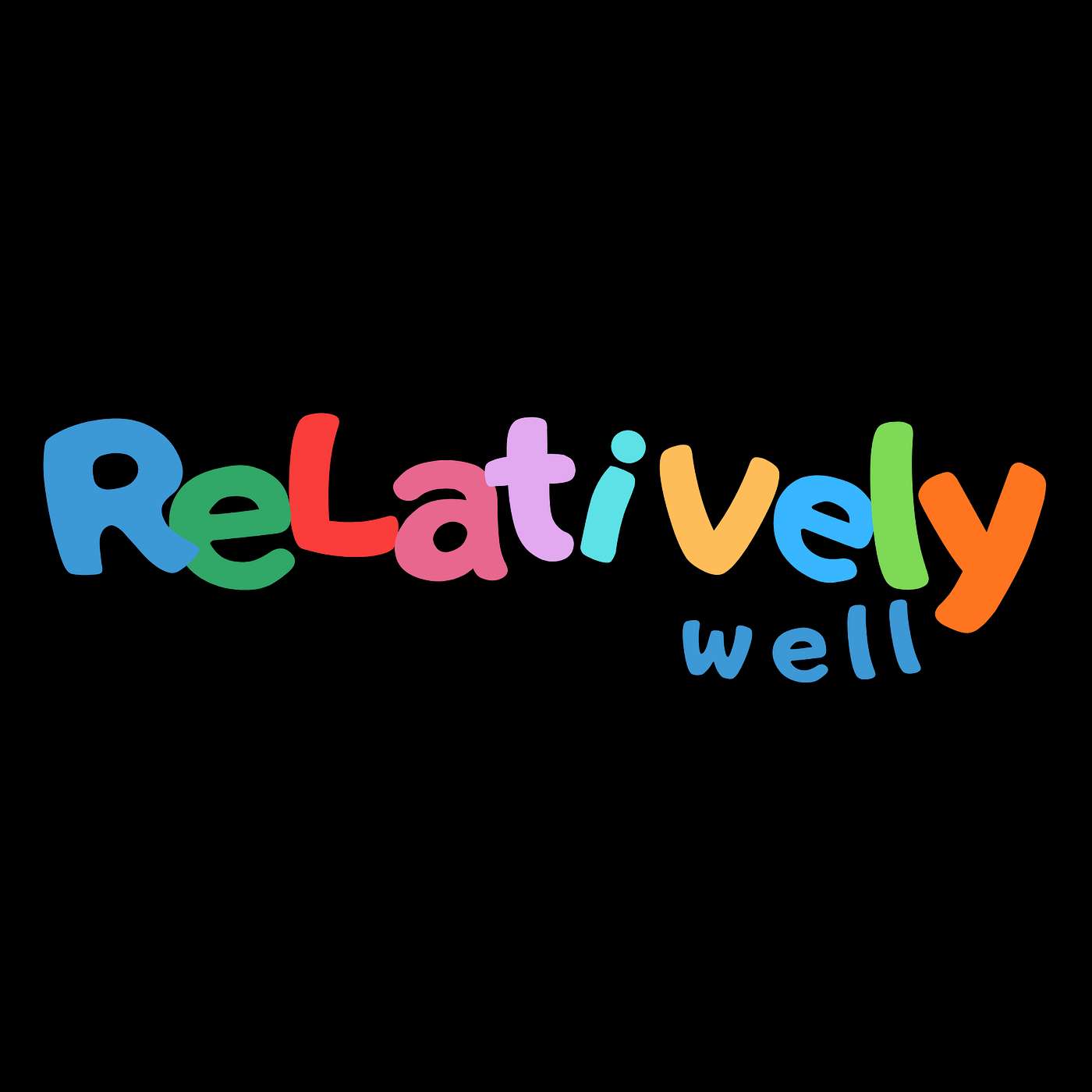 Relatively Well