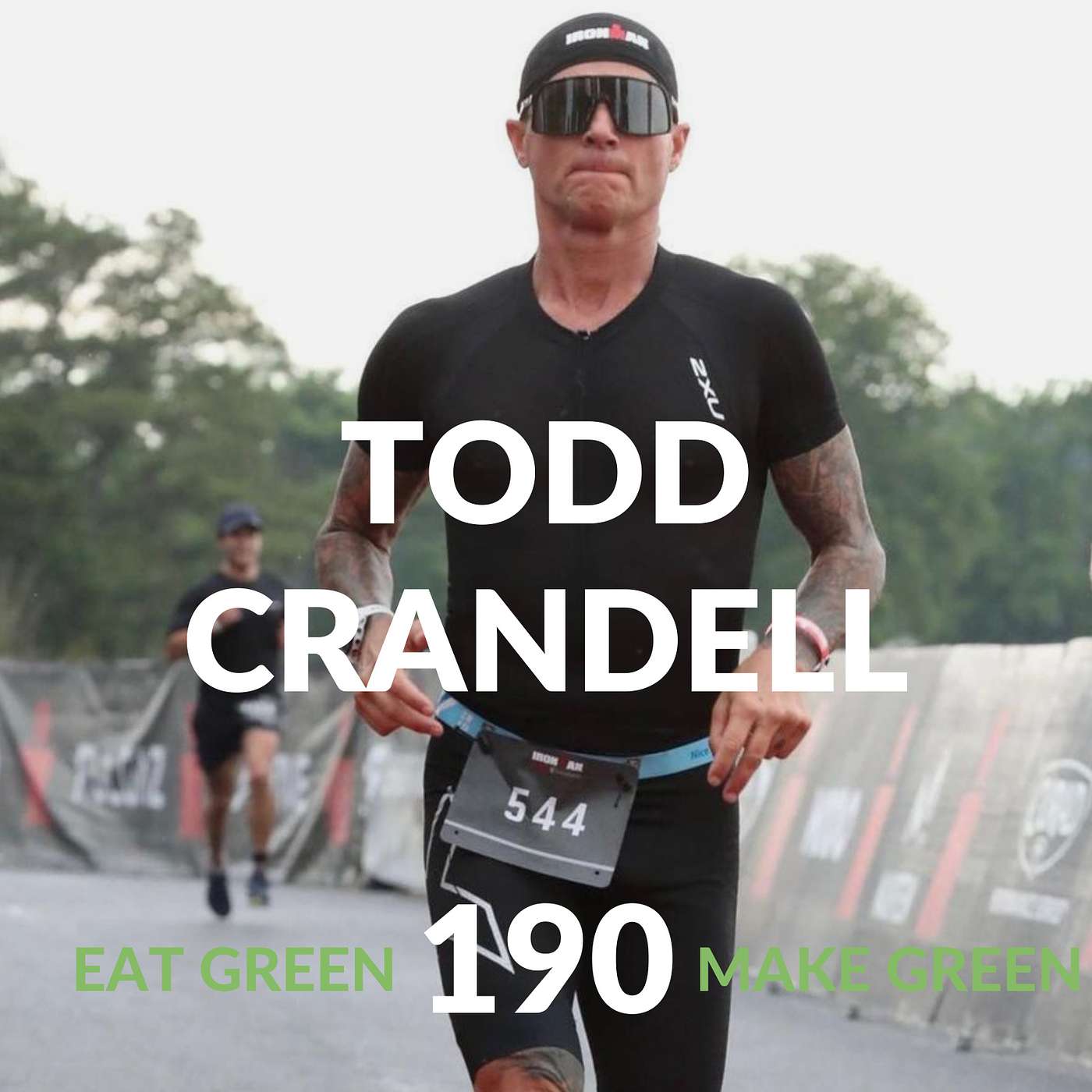 Episode 190: Todd Crandell & From Addict to 100 Ironmans