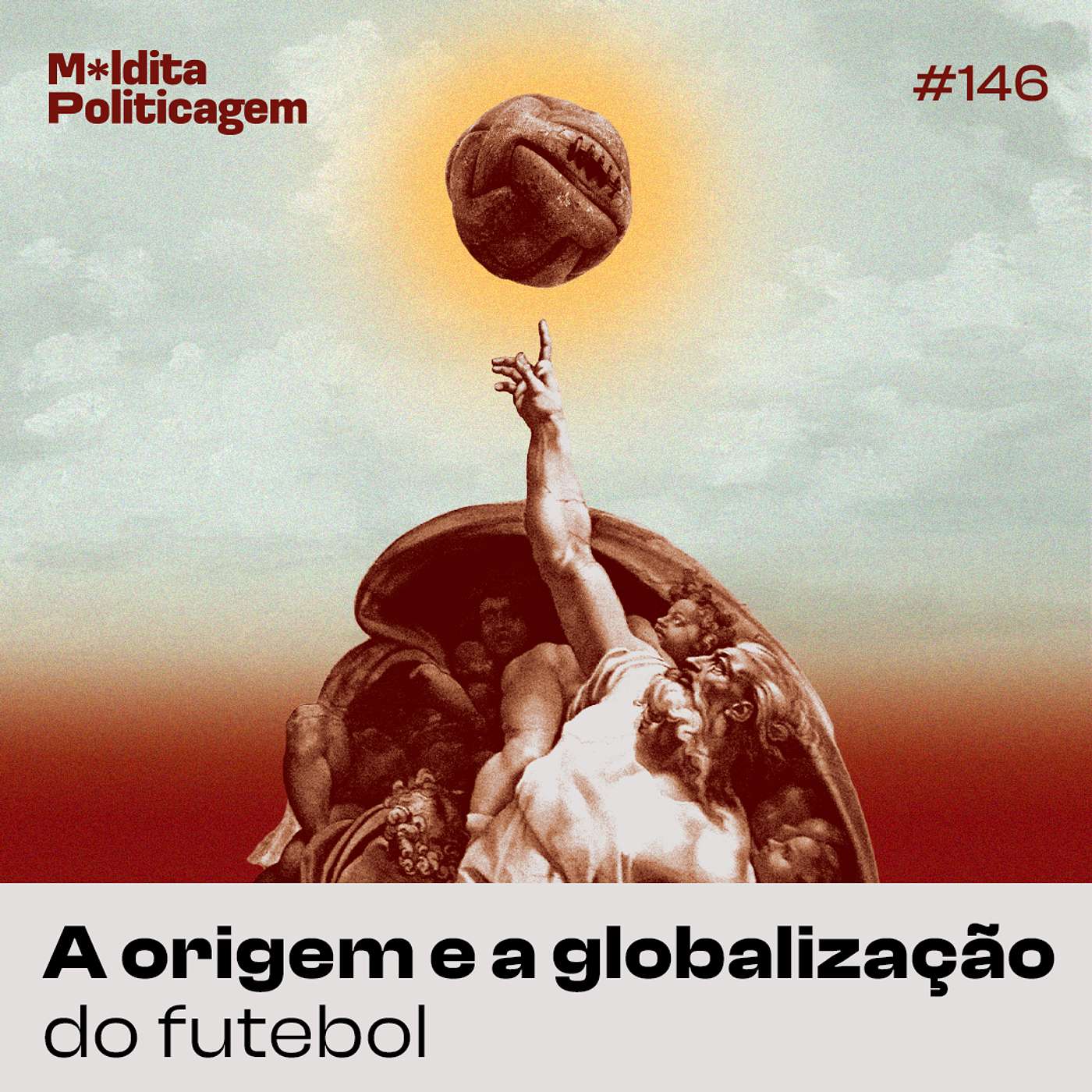 #146 - A origem e a globalização do futebol episode artwork