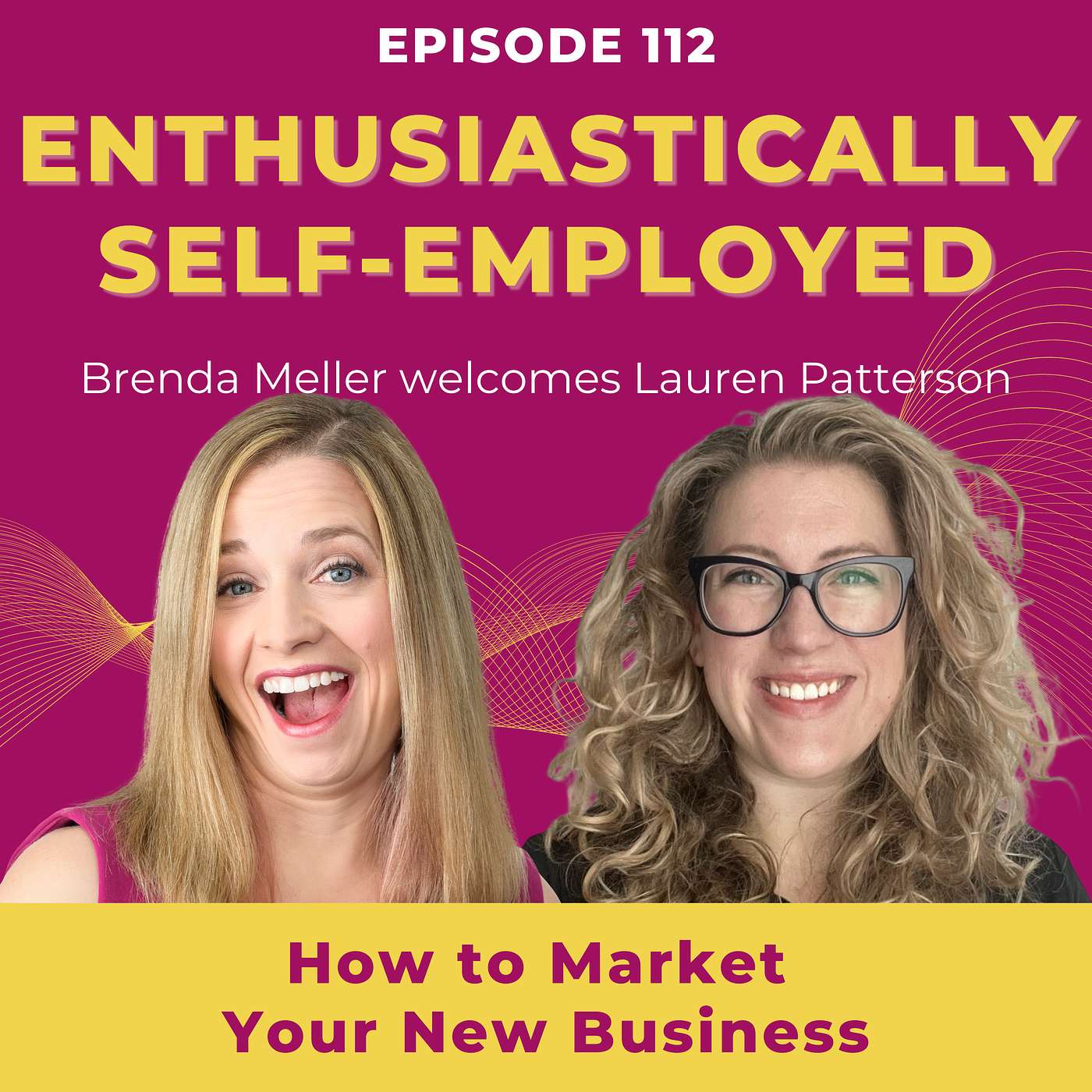 How to Market Your New Business with Lauren Patterson Ep 112 episode artwork