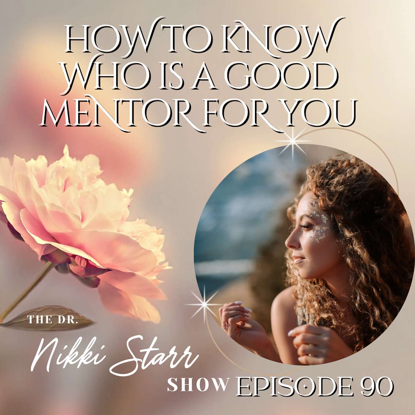 EPISODE 90: HOW TO KNOW WHO'S A GOOD MENTOR FOR YOU episode artwork