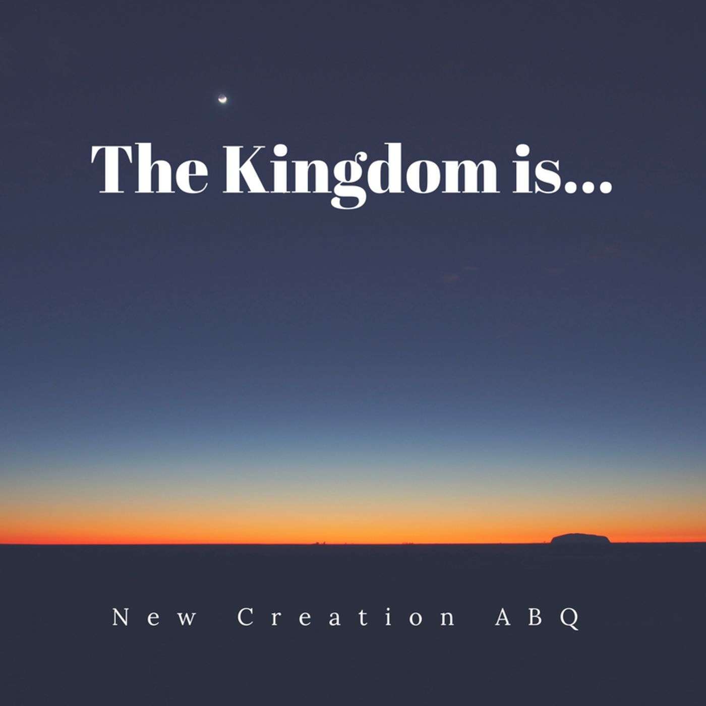 The Kingdom Is...God's Reign