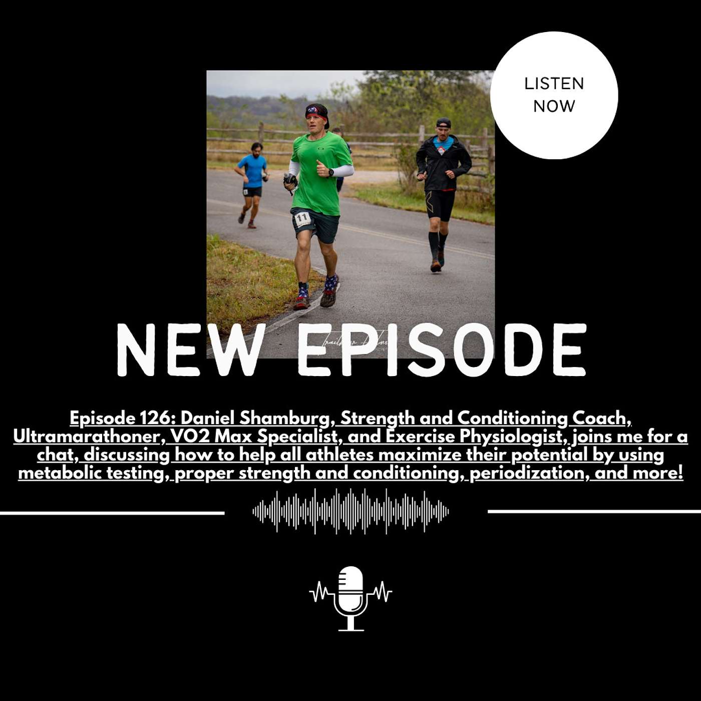 EPISODE 126: Daniel Shamburg, Strength and Conditioning Coach, Ultramarathoner, VO2 Max Specialist, and Exercise Physiologist, joins me for a chat, discussing how to help all athletes maximize their potential by using metabolic testing, proper strength an