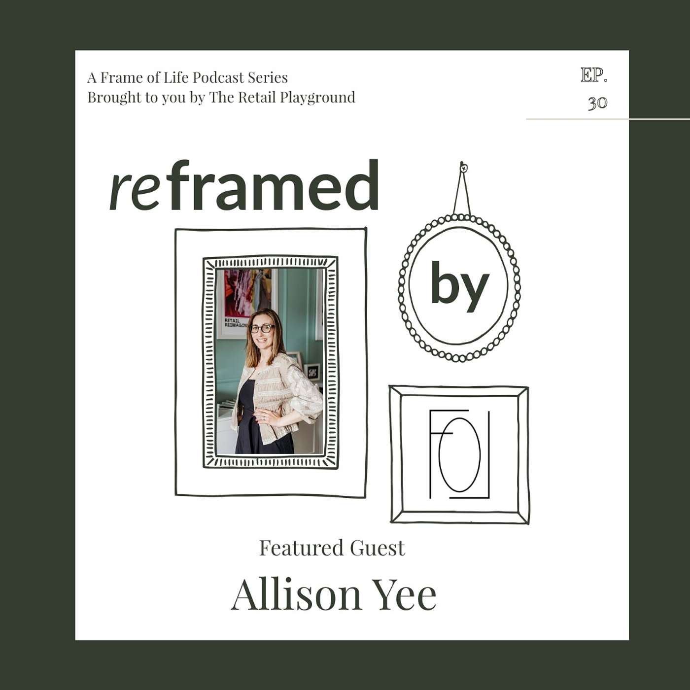 Ep. 30- Pop-Up Shops, Retail Playgrounds & Community Building: Allison Yee (UpNext) is Reframing Retail