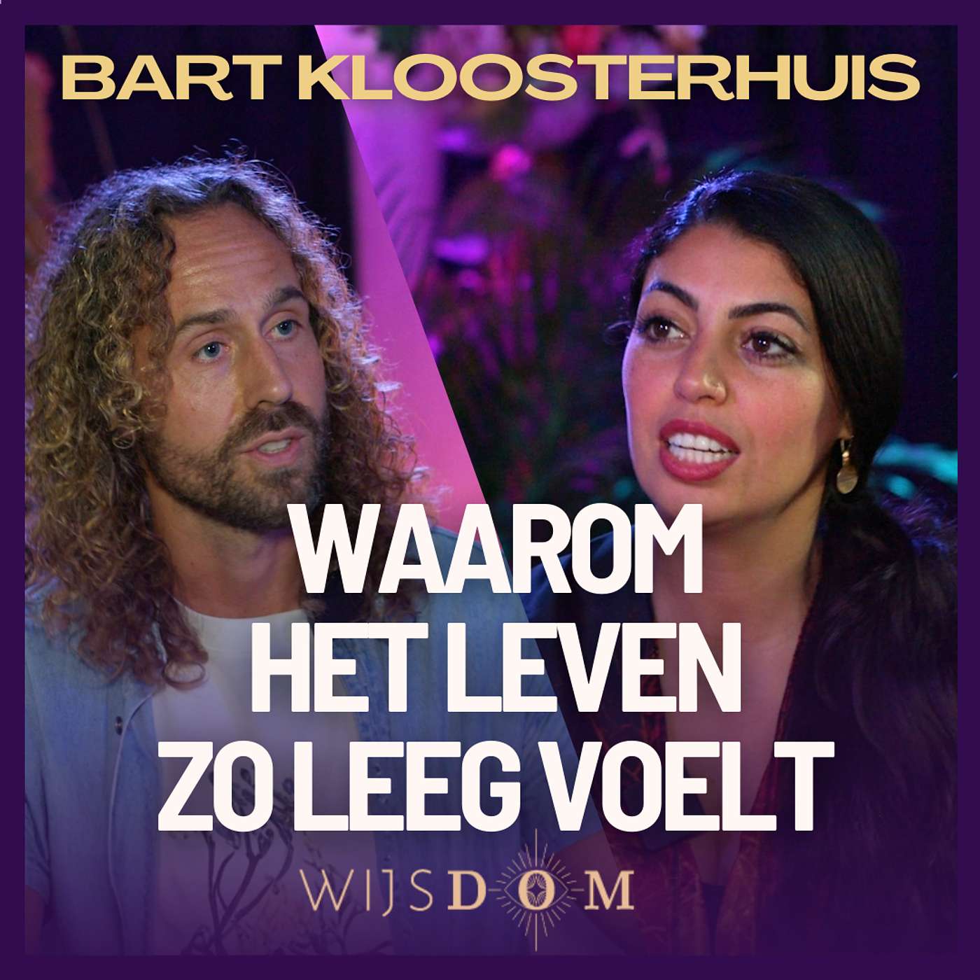 Je wordt niet gelukkig als dit ontbreekt - Bart Kloosterhuis | WijsDom Podcast