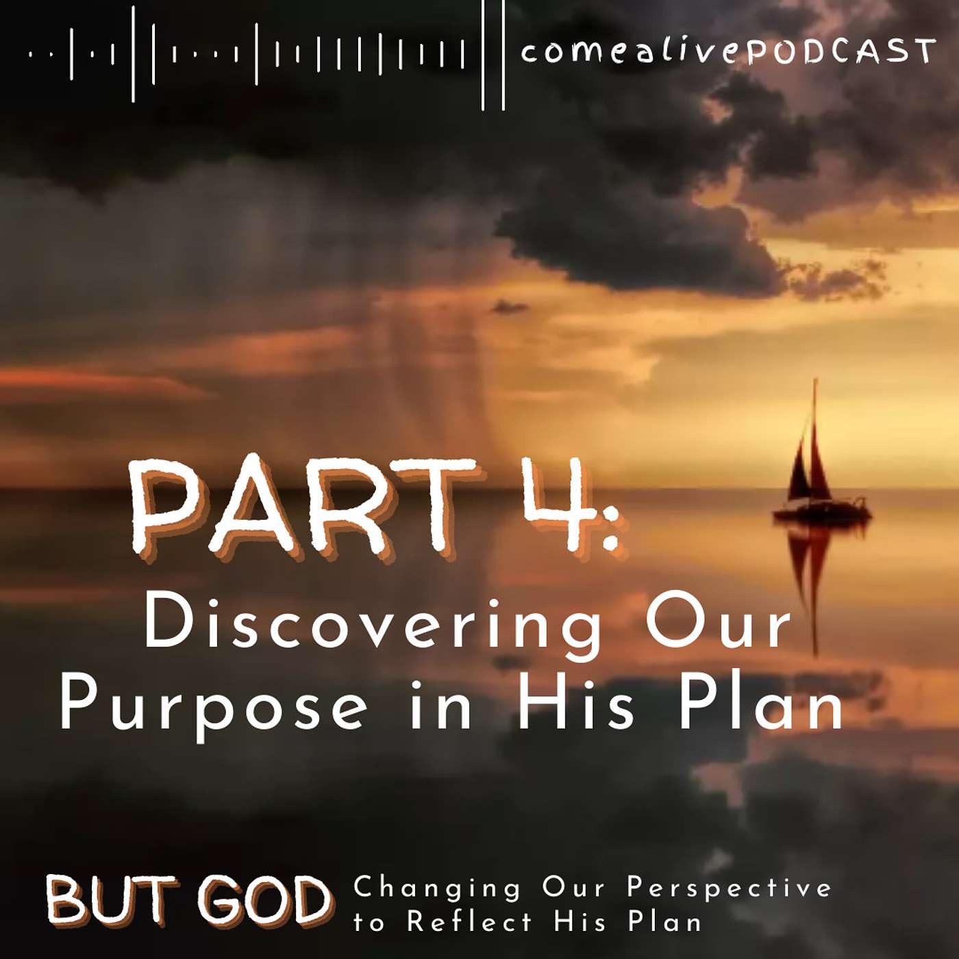 Part 4: Discovering Our Purpose in His Plan - 'But God' Series episode artwork
