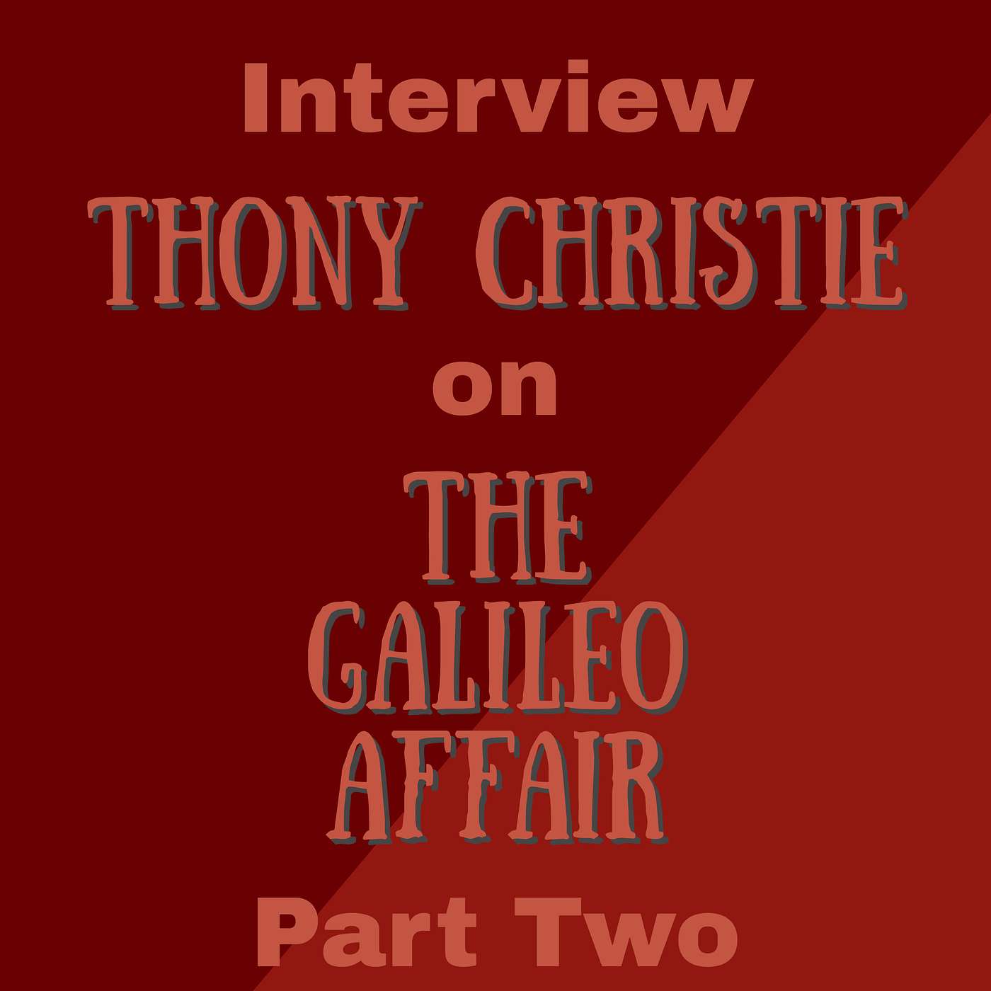 Thony Christie Interview - The Galileo Affair Part 2