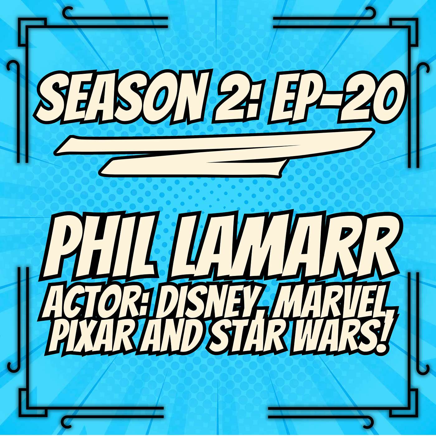 S2, Ep. 20 - Phil LaMarr (Actor: Disney, Marvel, Pixar and Star Wars) episode artwork