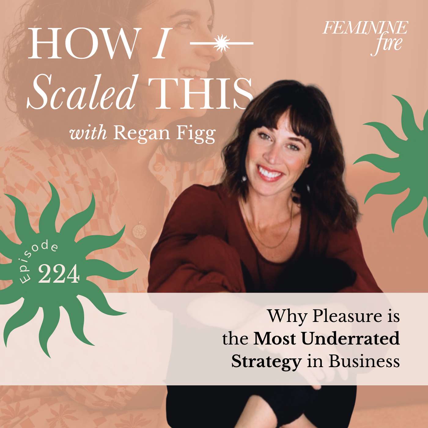 How I Scaled This: Why Pleasure is the Most Underrated Strategy in Business with Regan Figg