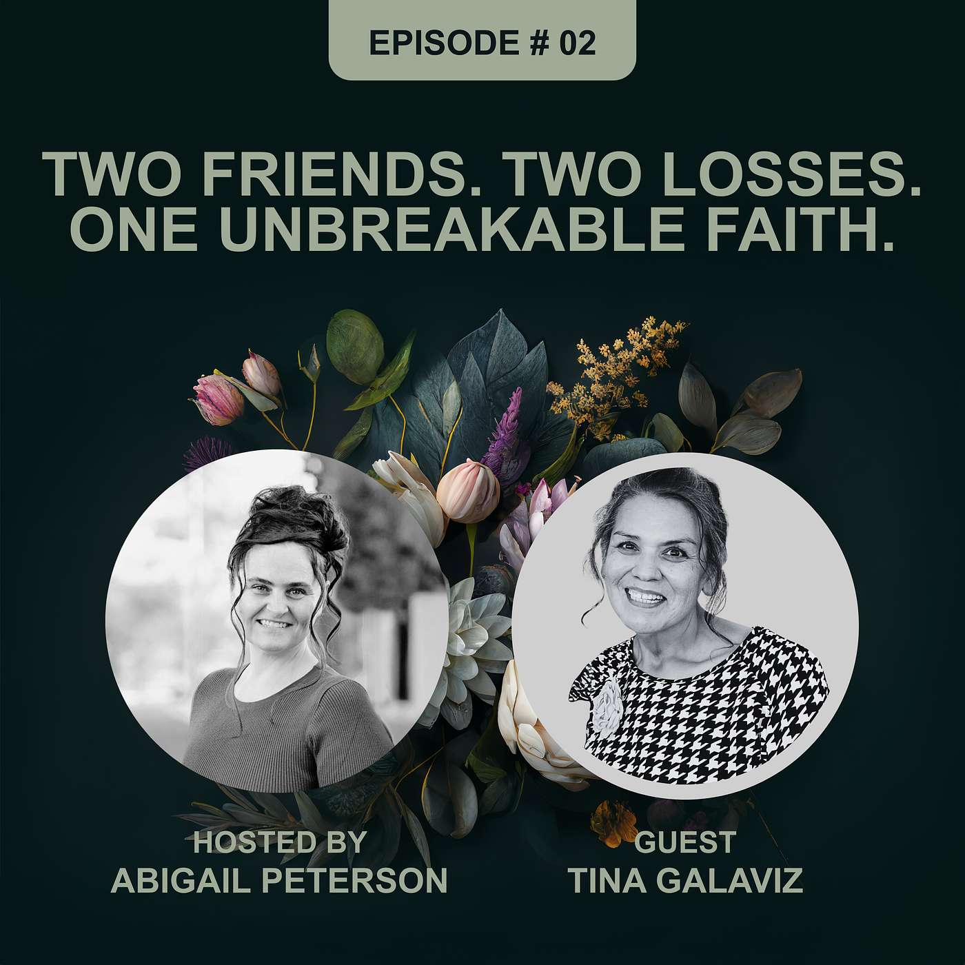 Episode 2 - Tina Galaviz - Two Friends. Two Losses. One Unbreakable Faith. episode artwork