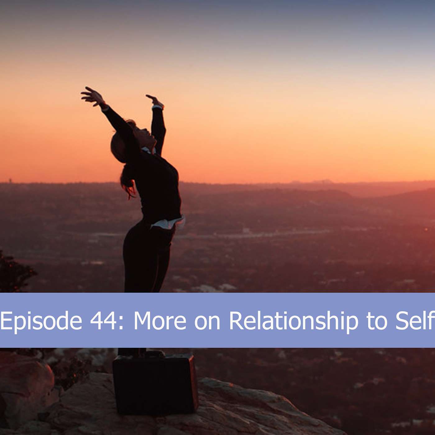 More on Relationship to Self